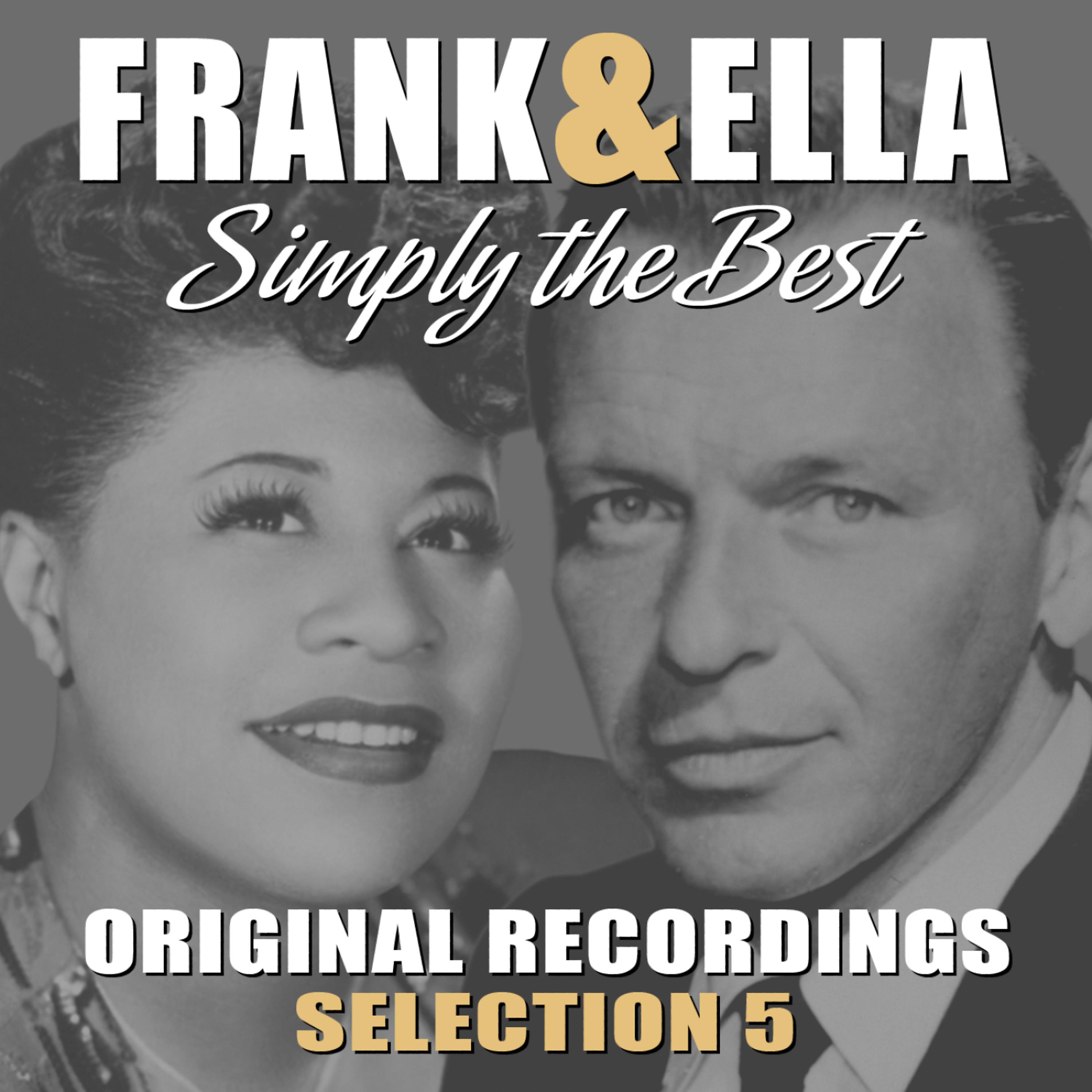 Постер альбома Frank & Ella - Simply The Best - Selection 5