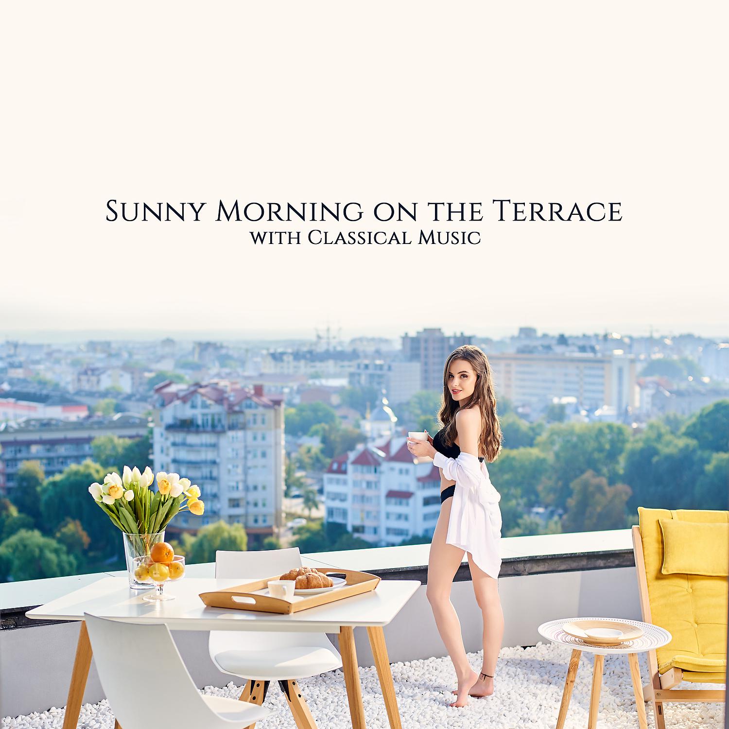 Постер альбома Sunny Morning on the Terrace with Classical Music