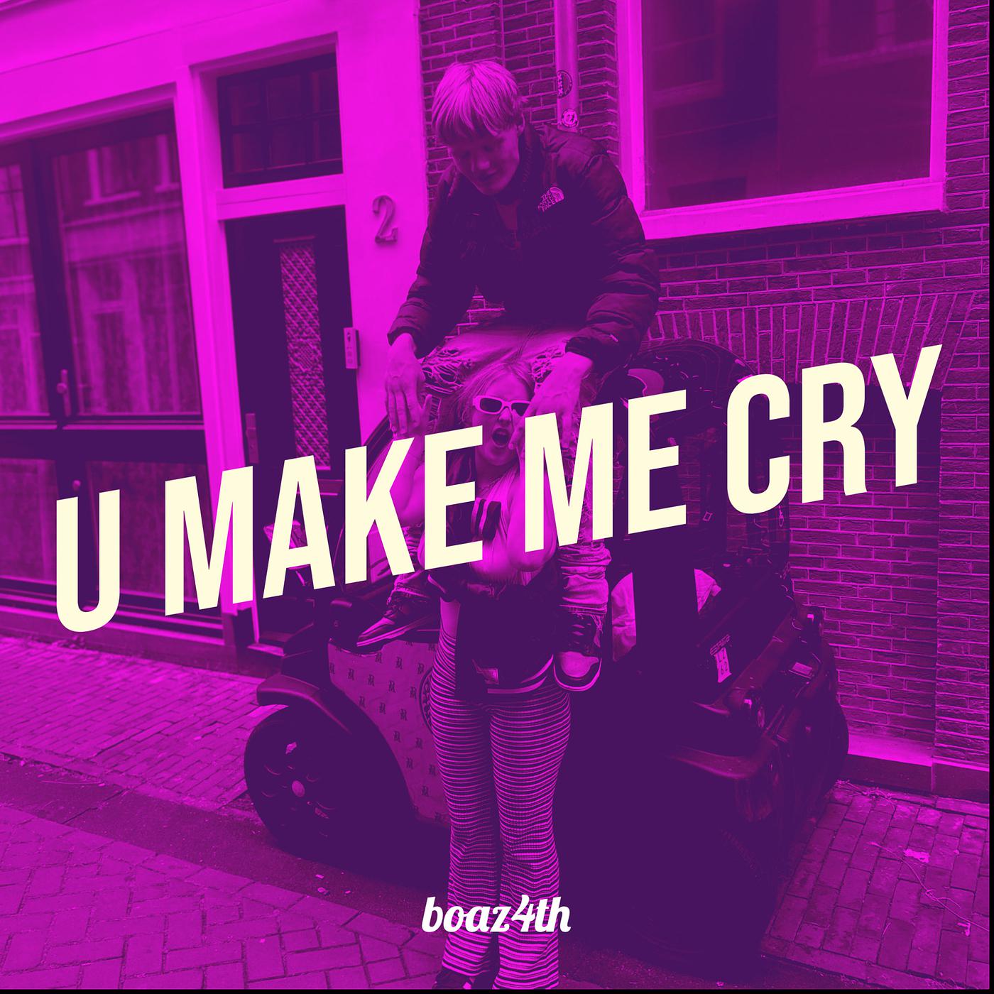 Постер альбома U Make Me Cry