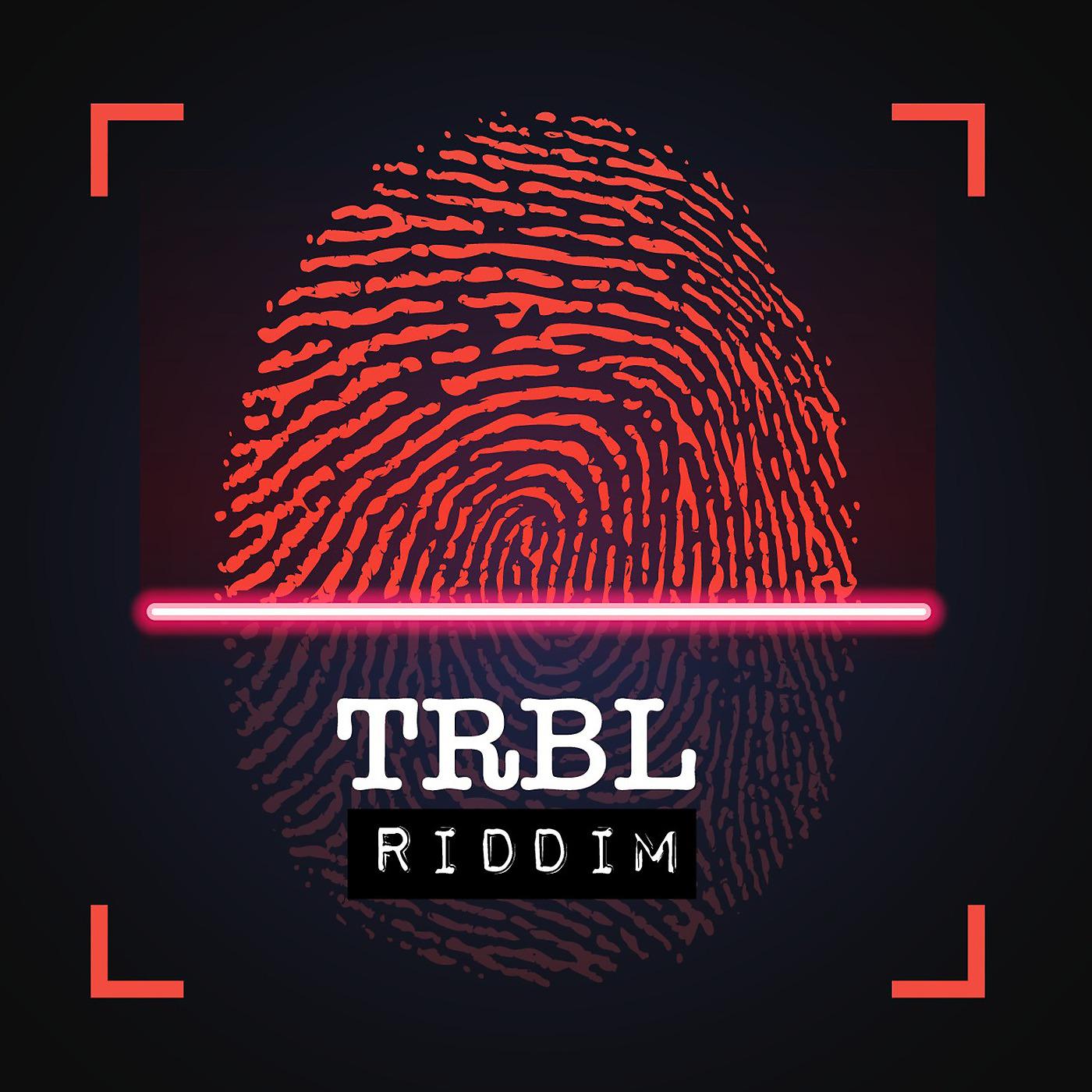 Постер альбома Trbl Riddim