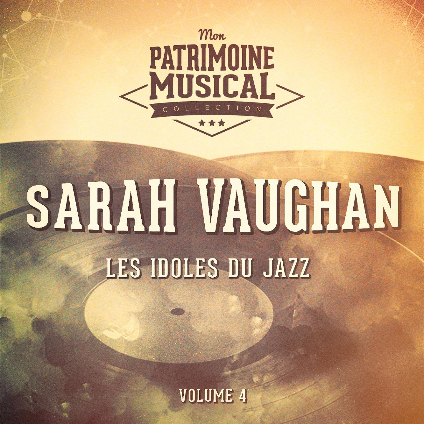 Постер альбома Les idoles du Jazz : Sarah Vaughan, Vol. 4