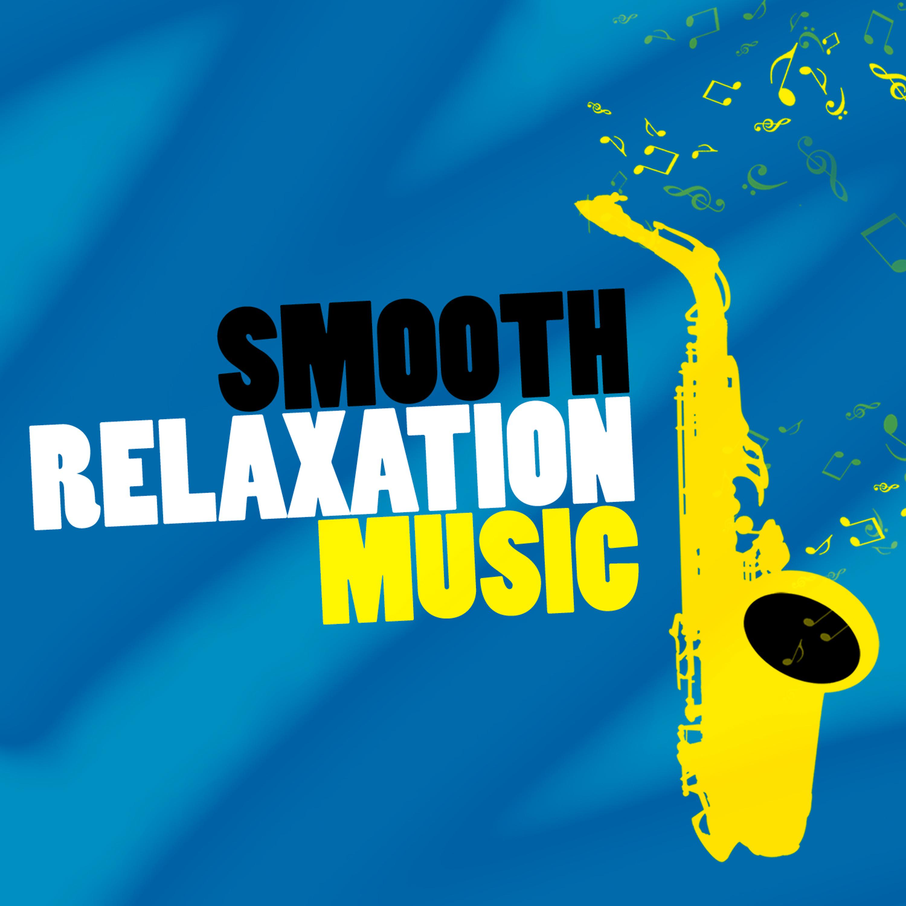 Постер альбома Smooth Relaxation Music