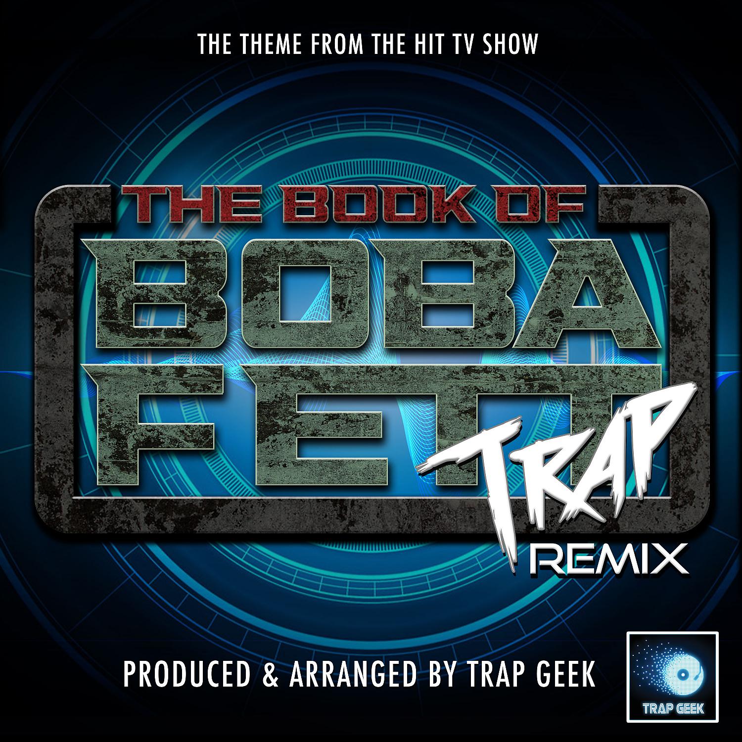 Постер альбома The Book of Boba Fett Main Theme (From "The Book Of Boba Fett") (Trap Remix)