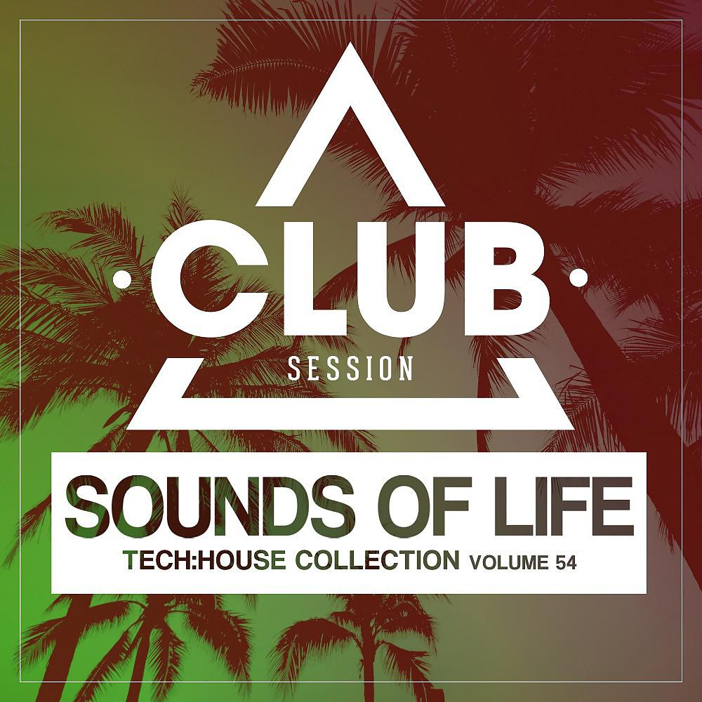 Постер альбома Sounds of Life: Tech House Collection, Vol. 54
