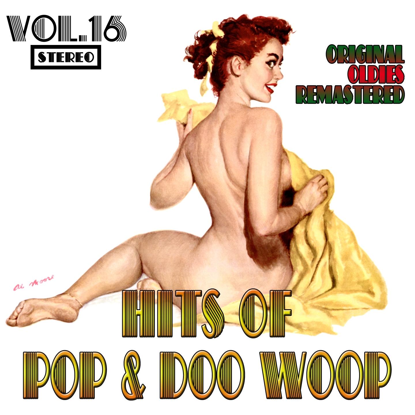 Постер альбома Hits of Pop & Doo Woop, Vol. 16 (Oldies Remastered)