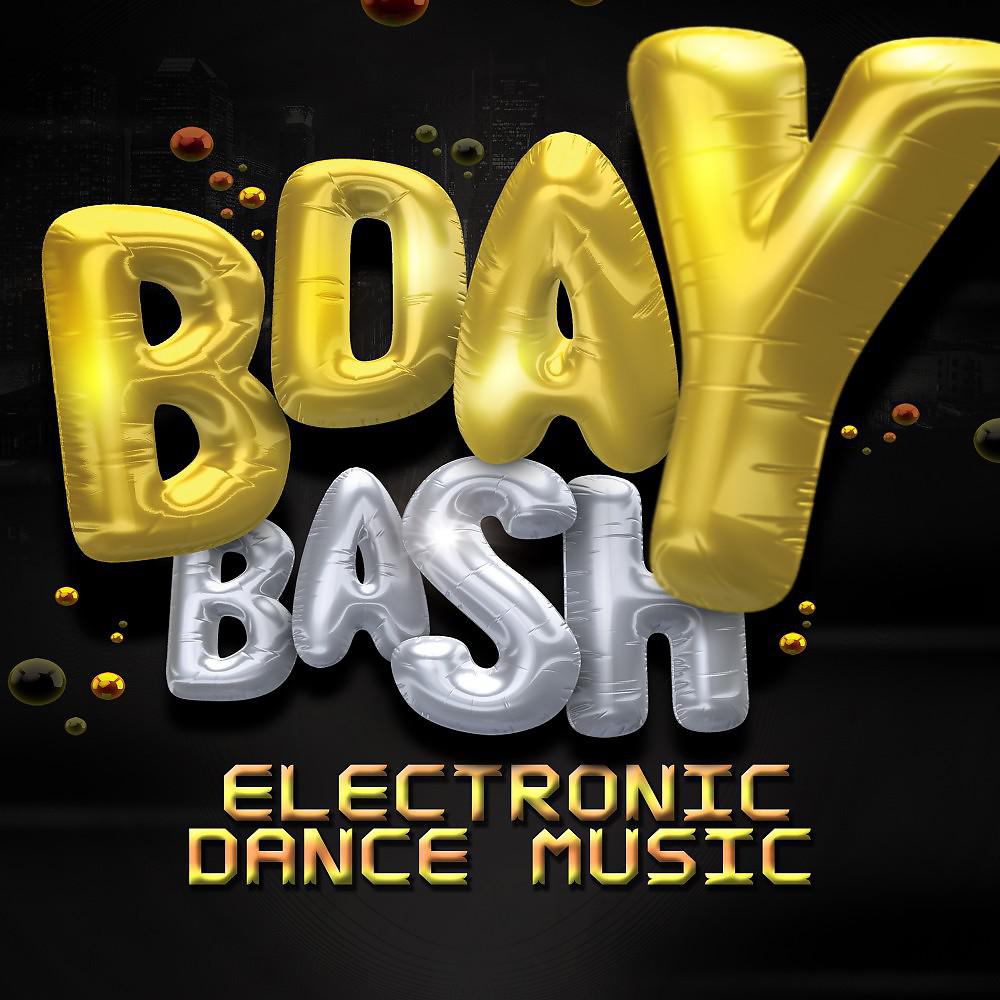 Постер альбома Bday Bash: Electronic Dance Music