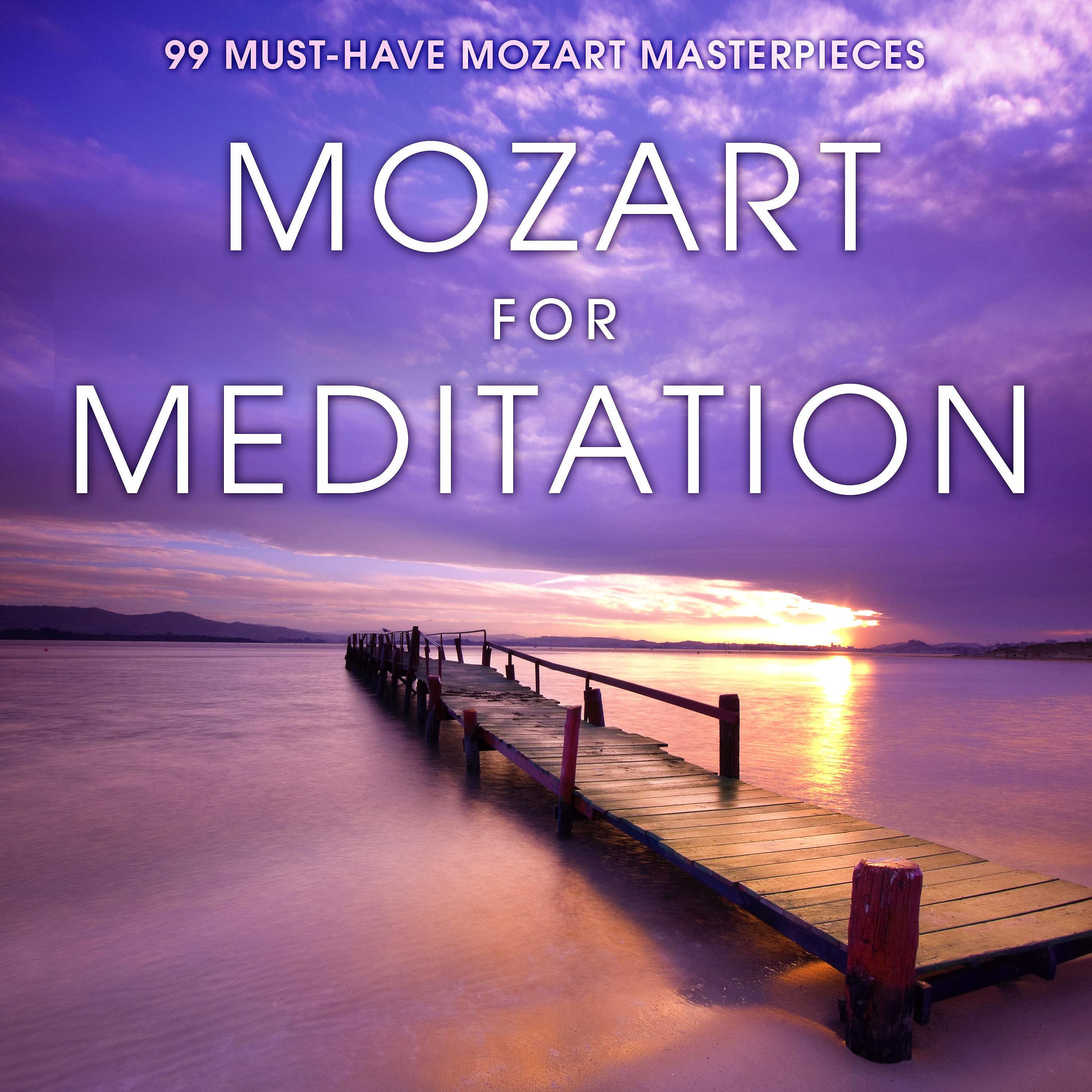 Постер альбома Mozart for Meditation: 99 Must-Have Mozart Masterpieces