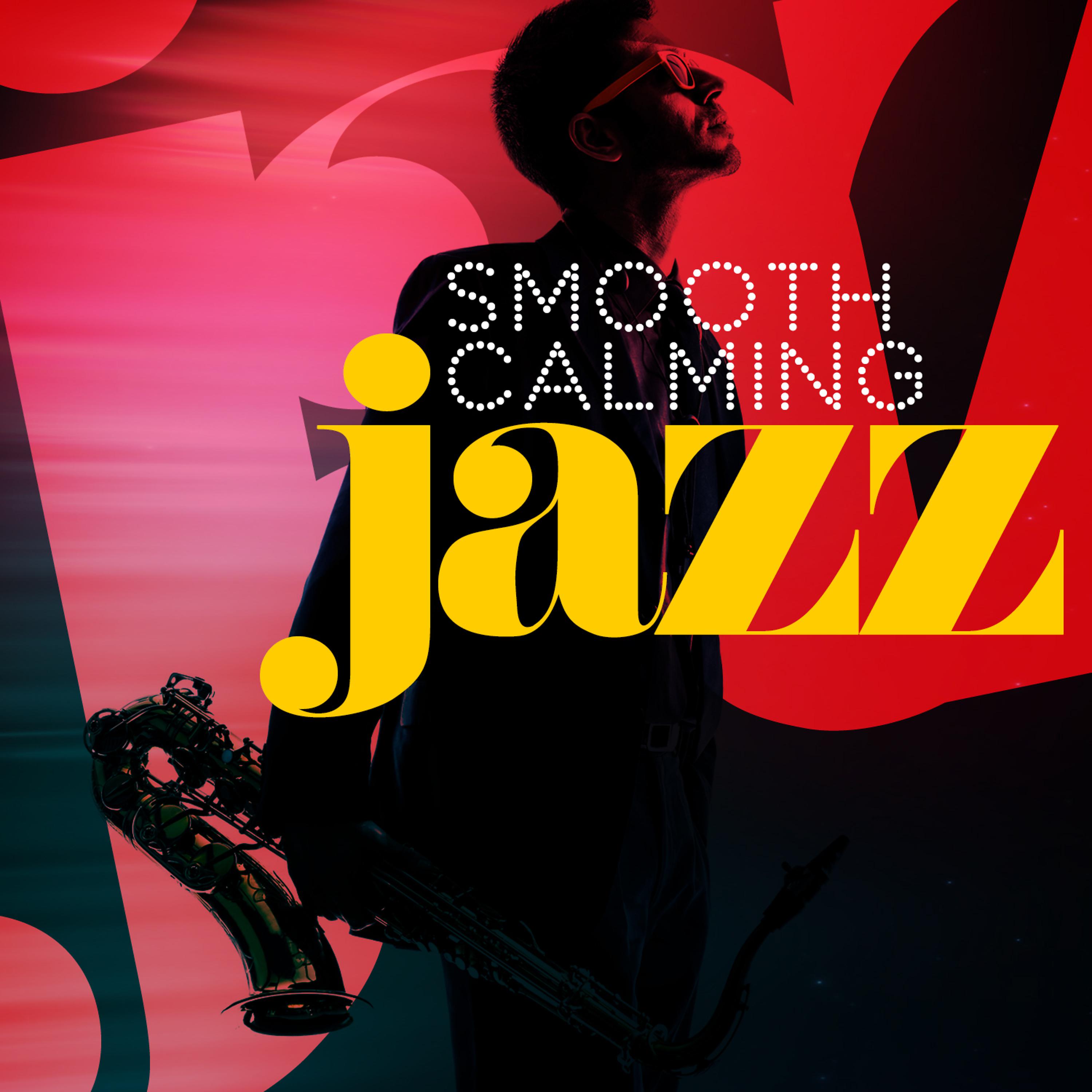 Постер альбома Smooth Calming Jazz