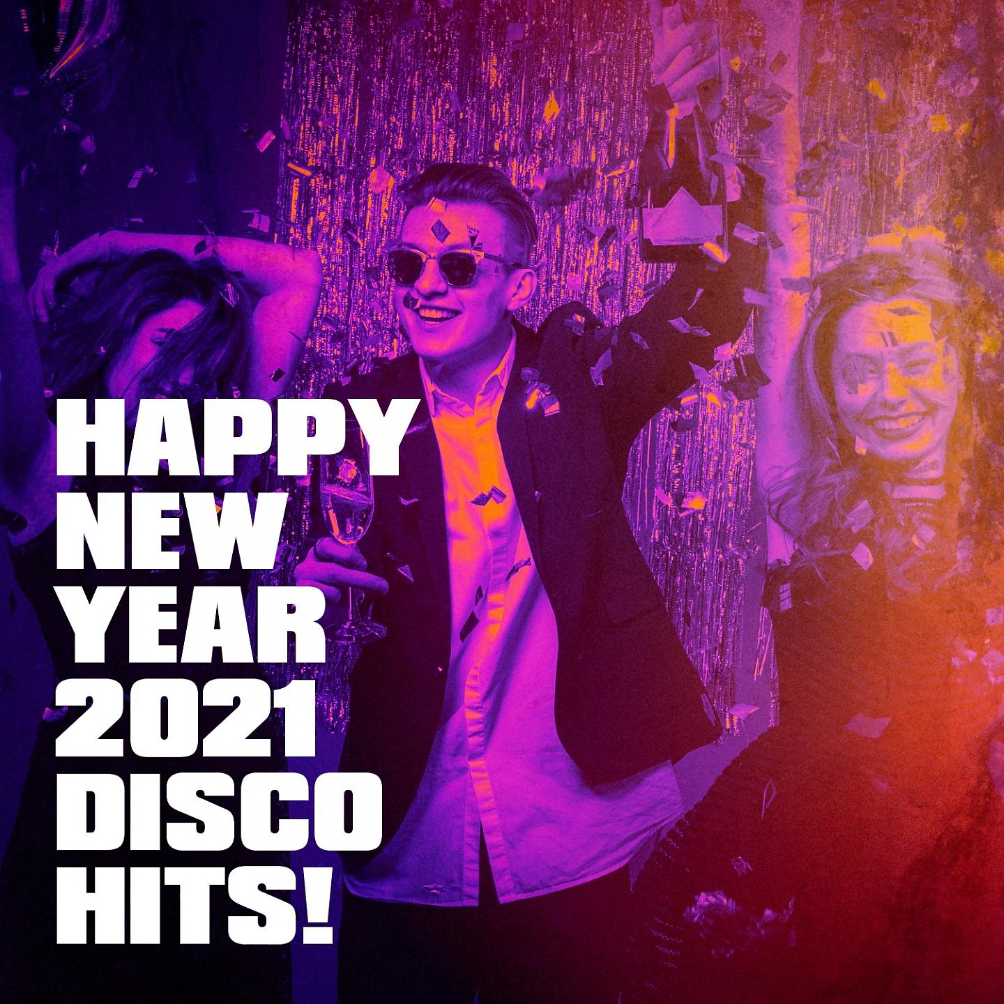Постер альбома Happy New Year 2021 Disco Hits!