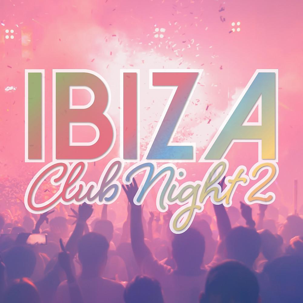 Постер альбома Ibiza Club Night 2