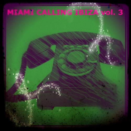 Постер альбома Miami Ibiza Calling, Vol. 3 (30 Hits Edm for Djs)