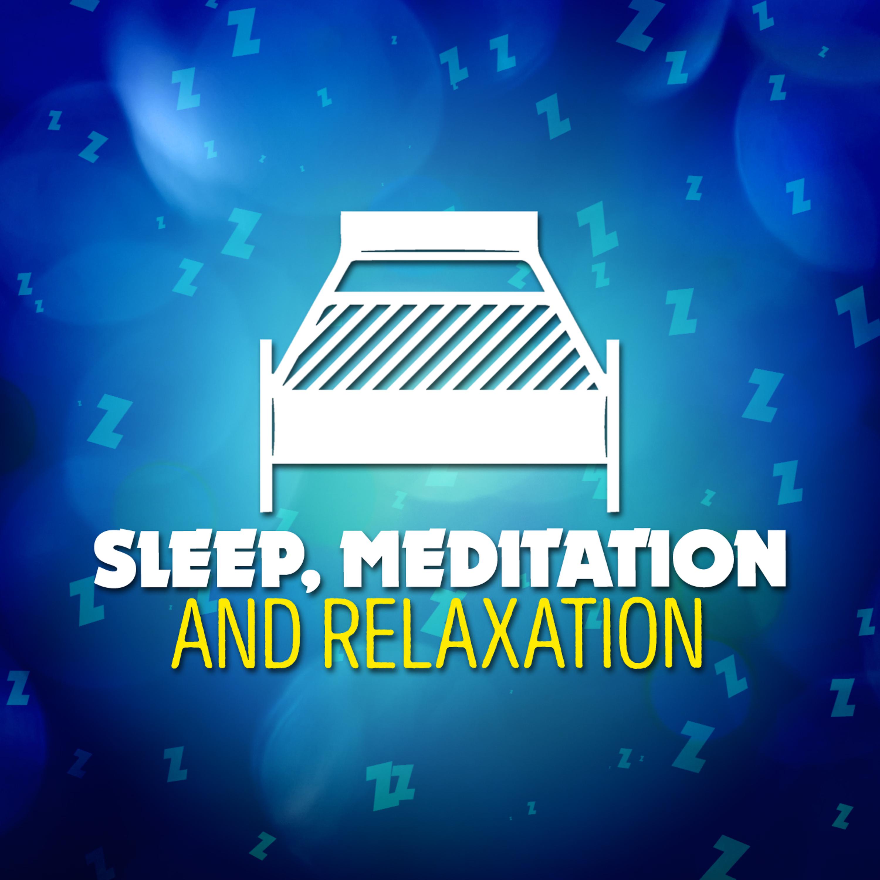Постер альбома Sleep, Meditation and Relaxation