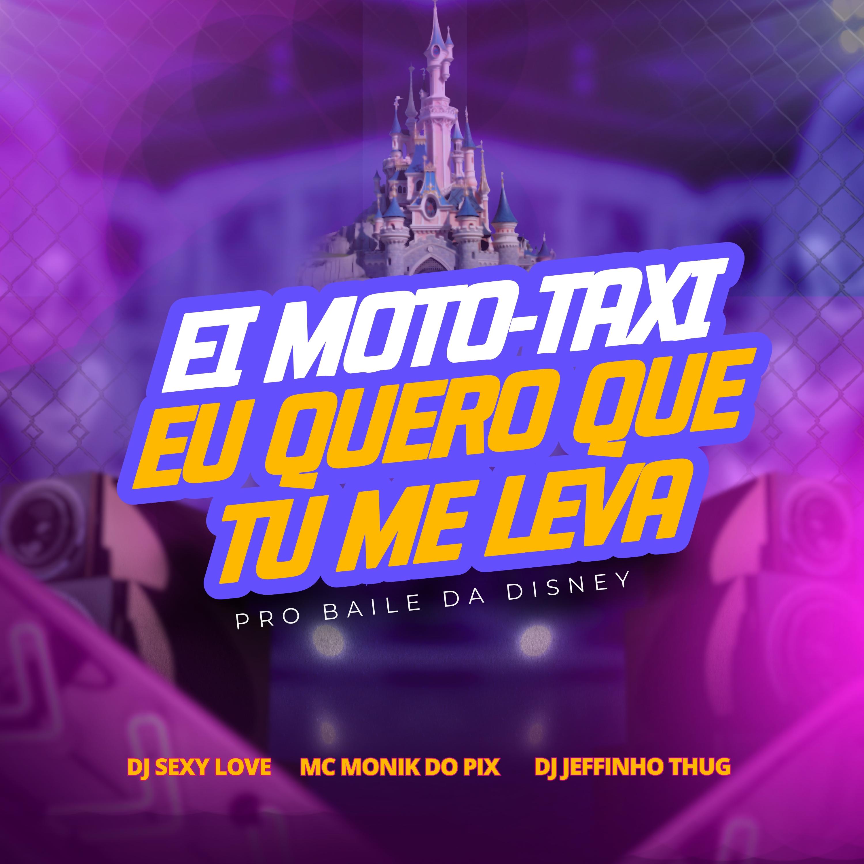 Постер альбома Ei Moto Taxi, Eu Quero Que Tu Me Leva pro Baile da Disney