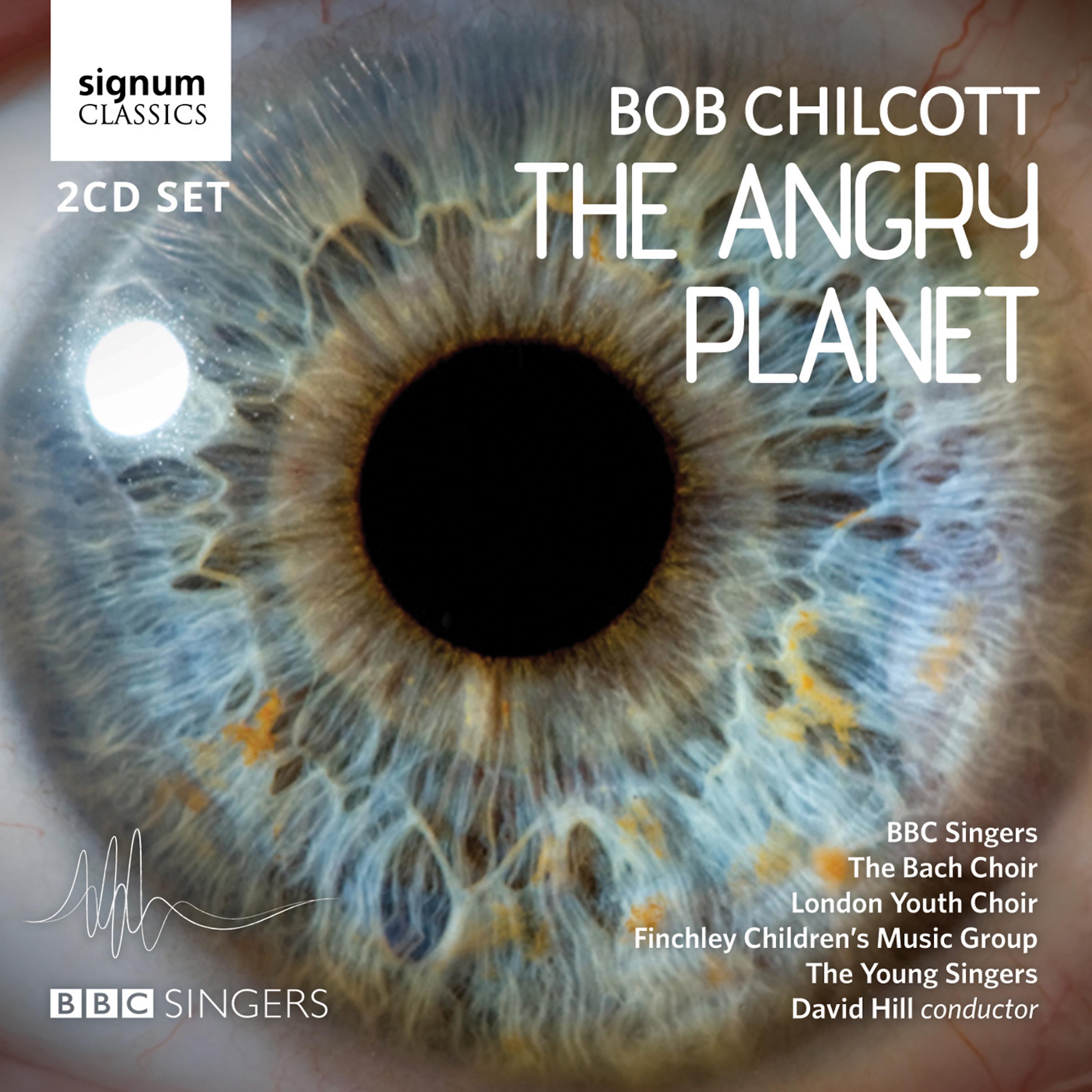Постер альбома Bob Chilcott: The Angry Planet
