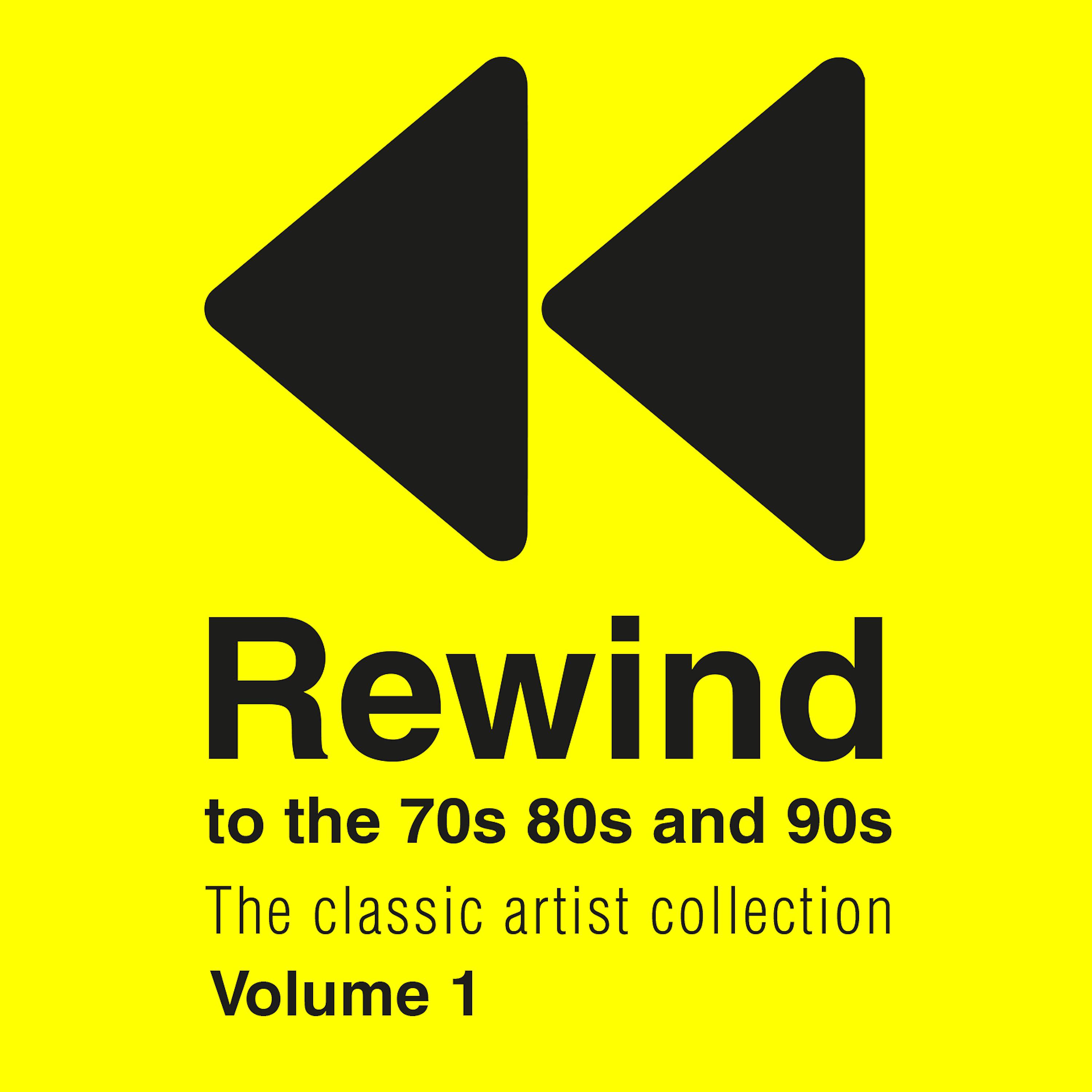 Постер альбома Rewind 70s 80s & 90s the Classic Artist Collection Vol 1