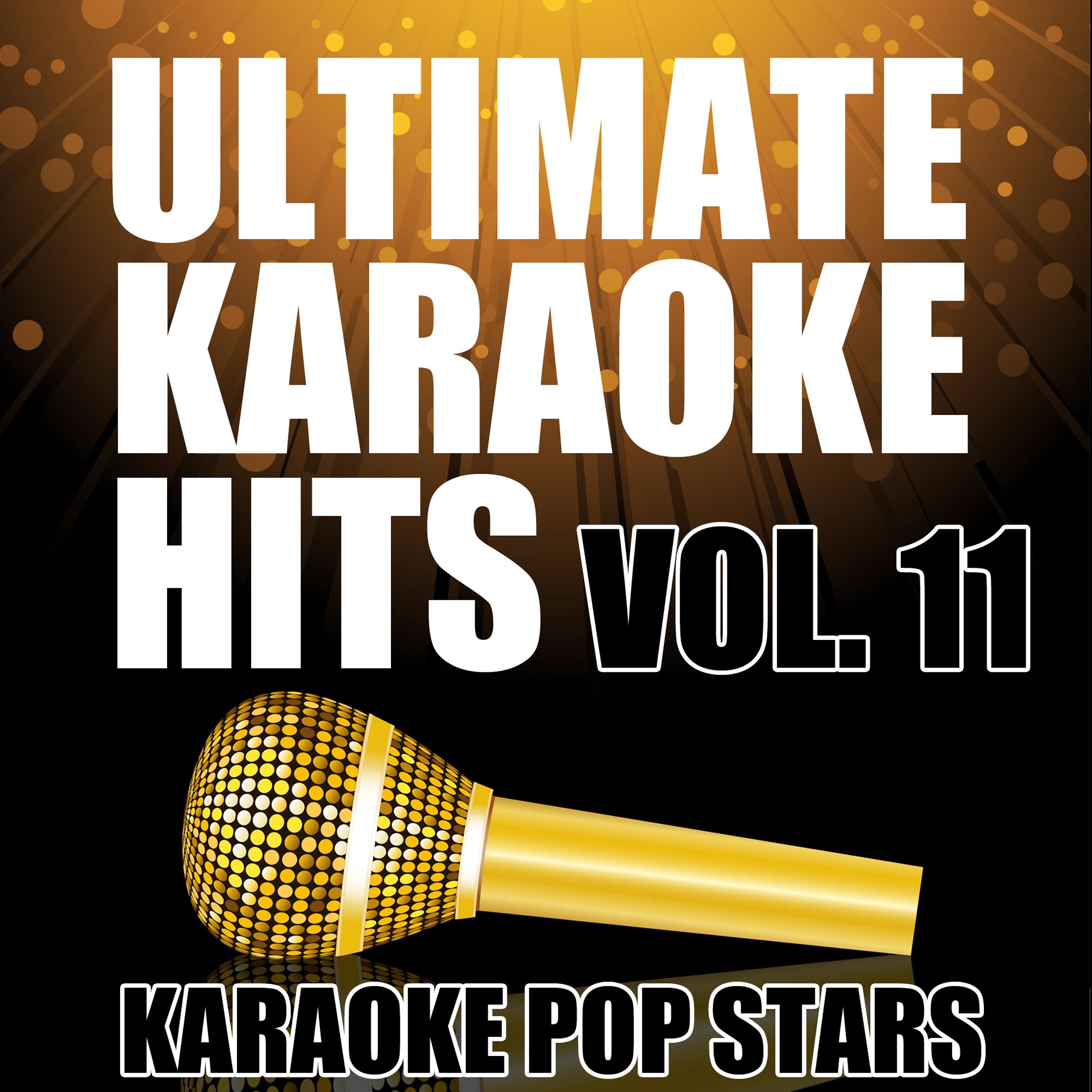 Постер альбома Ultimate Karaoke Hits, Vol. 11