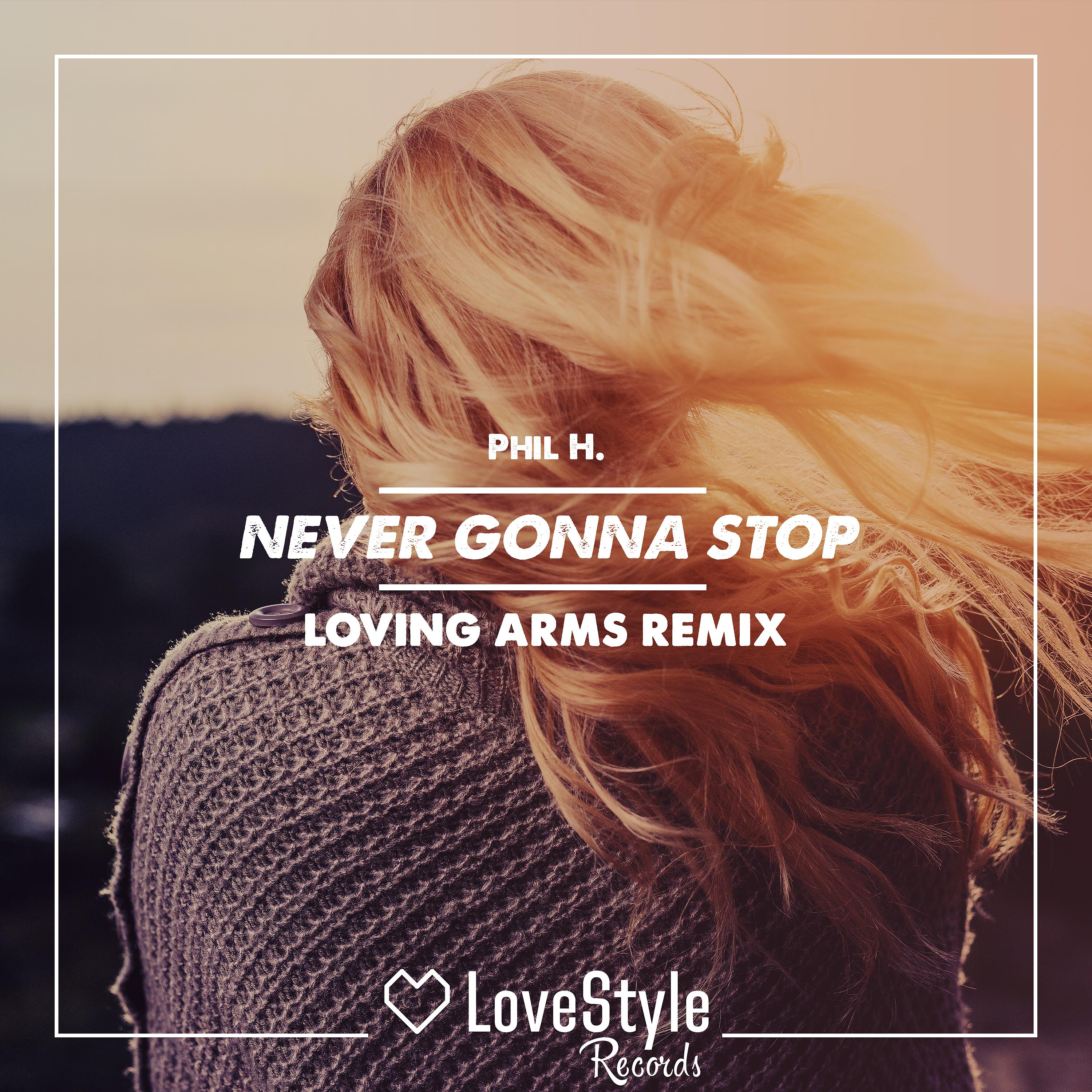 Постер альбома Never Gonna Stop (Loving Arms Remix)