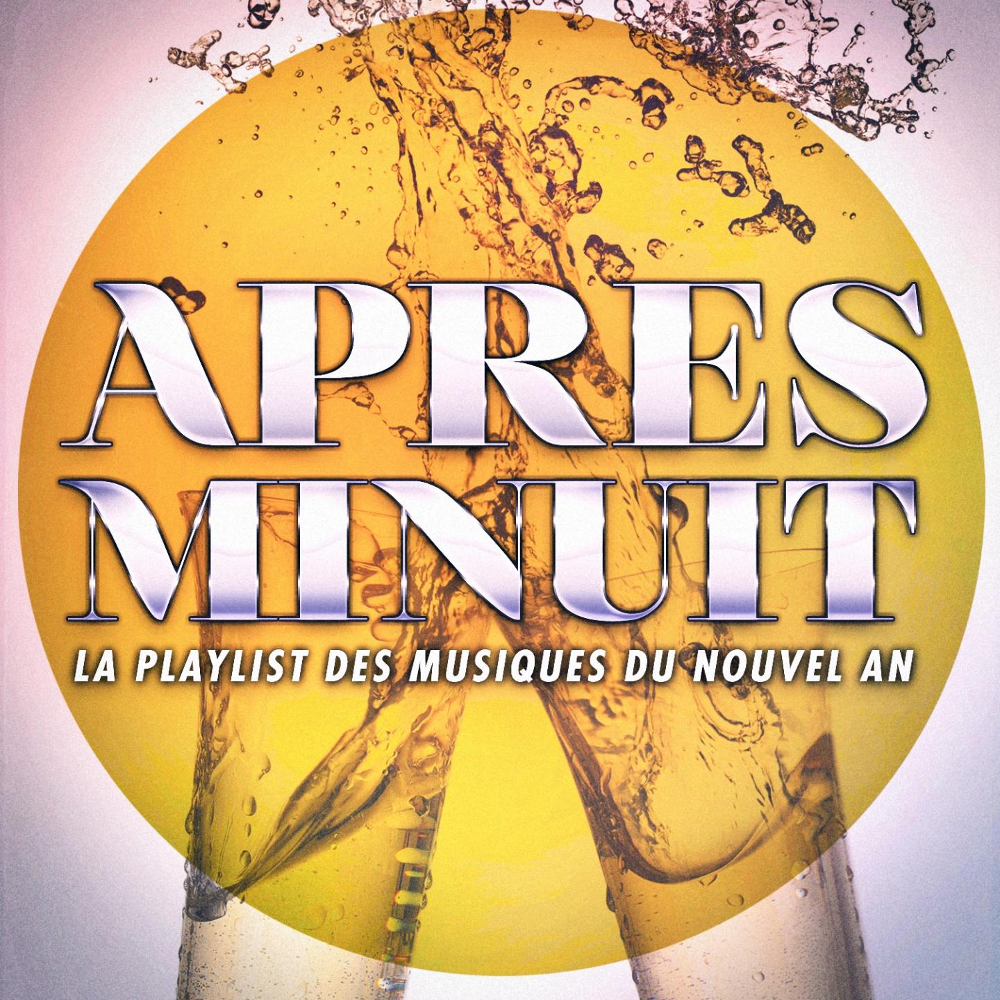 Постер альбома Après minuit : La meilleure playlist du Nouvel An