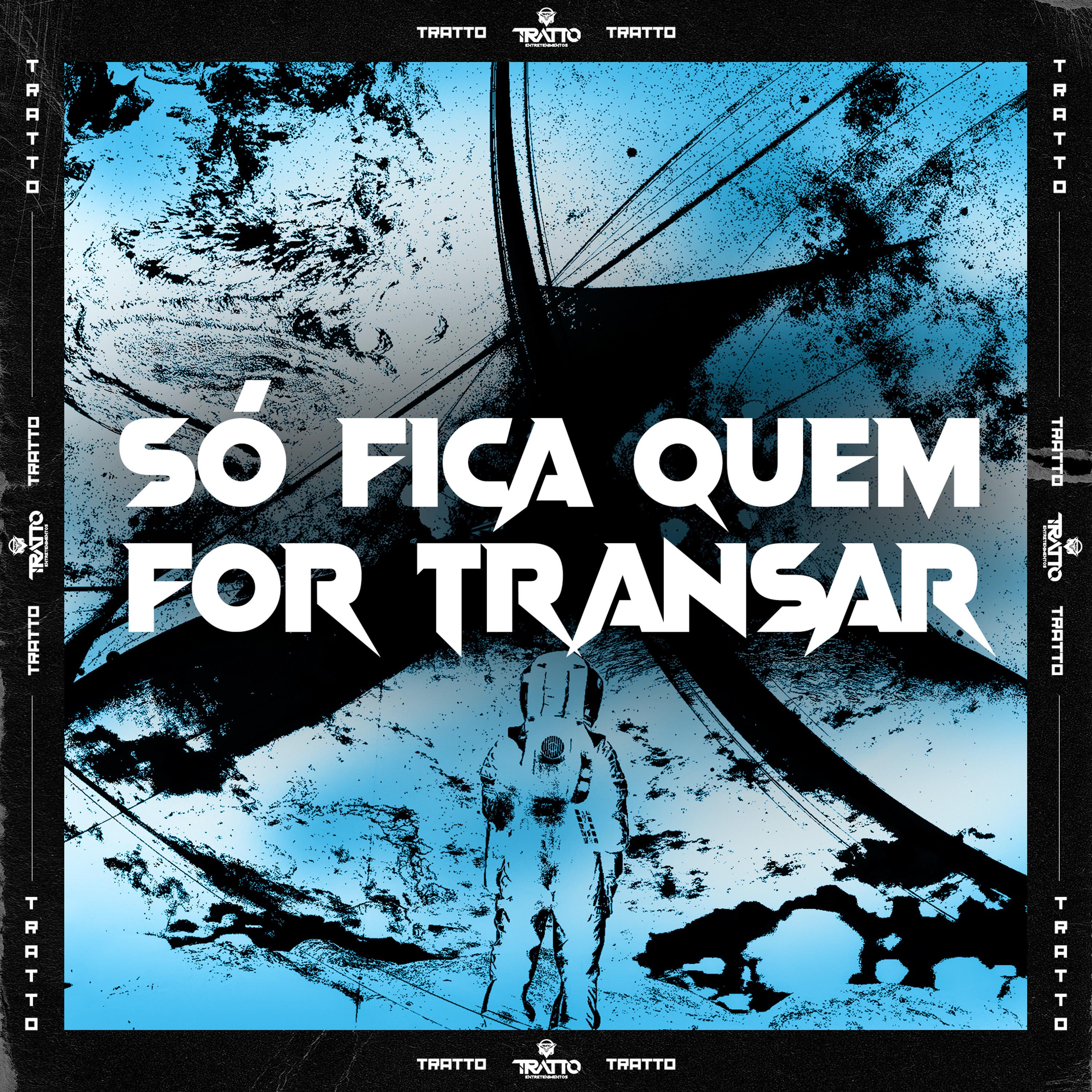 Постер альбома Só Fica Quem For Transar