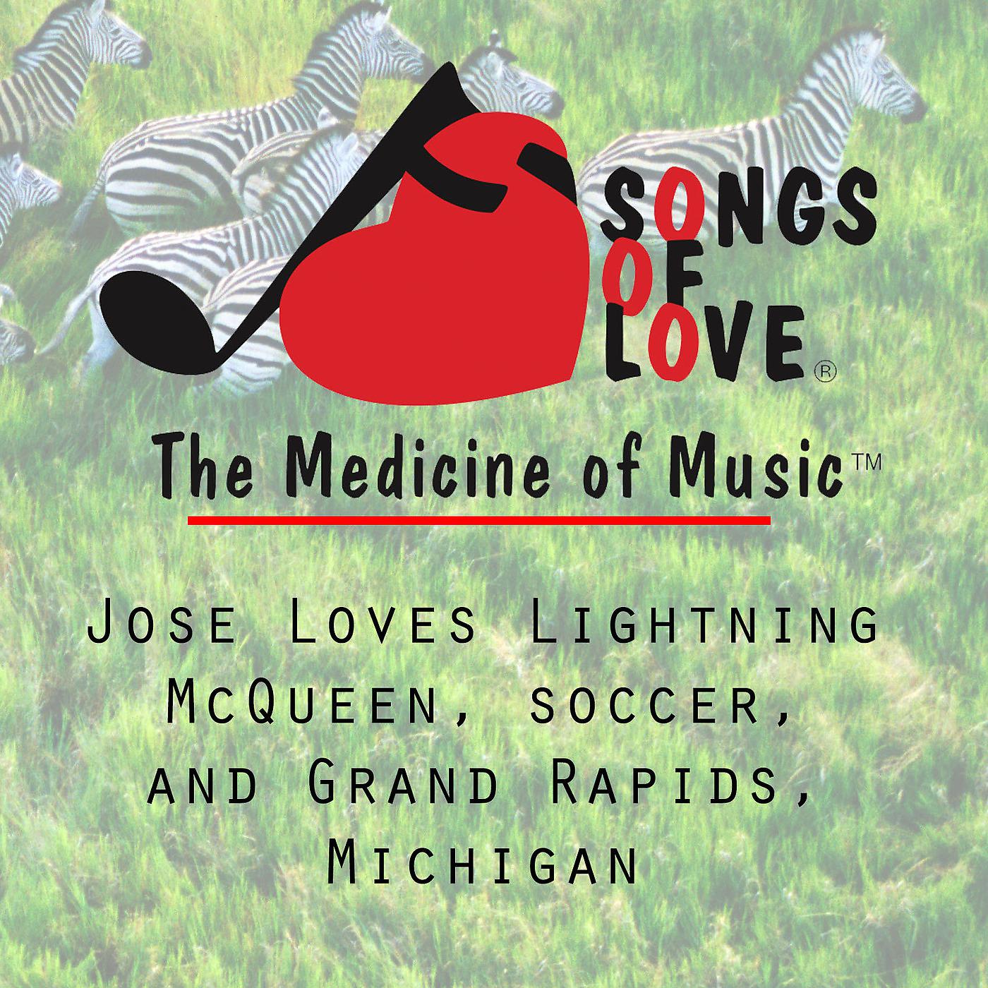 Постер альбома Jose Loves Lightning McQueen, Soccer, and Grand Rapids, Michigan