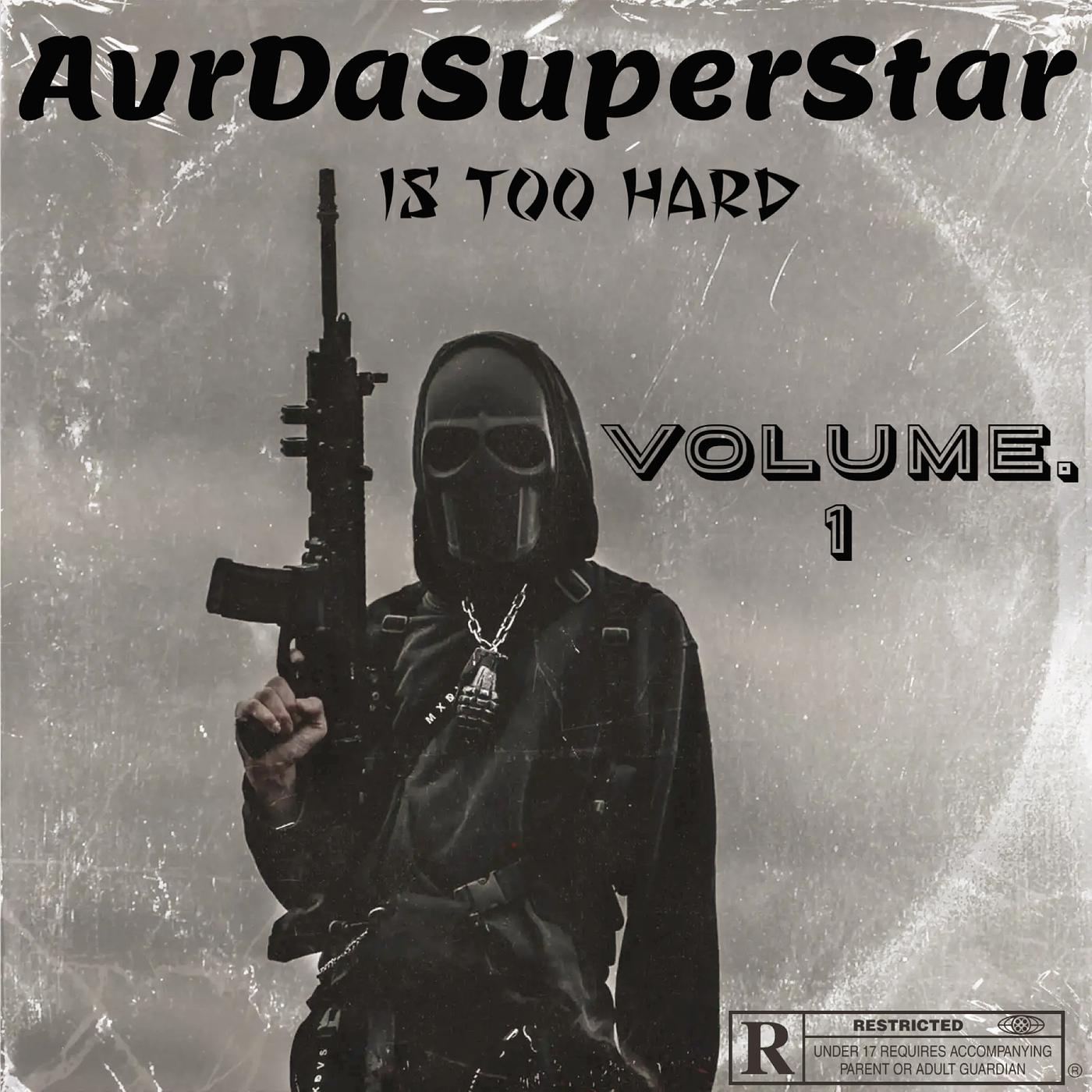 Постер альбома AvrDaSuperStar Is Too Hard (Vol.1)