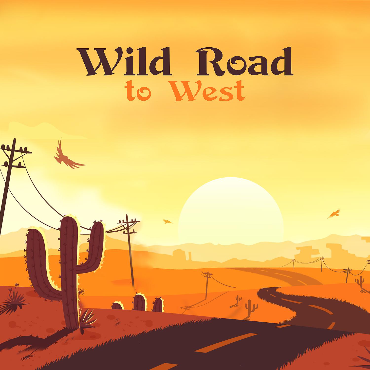 Постер альбома Wild Road to West