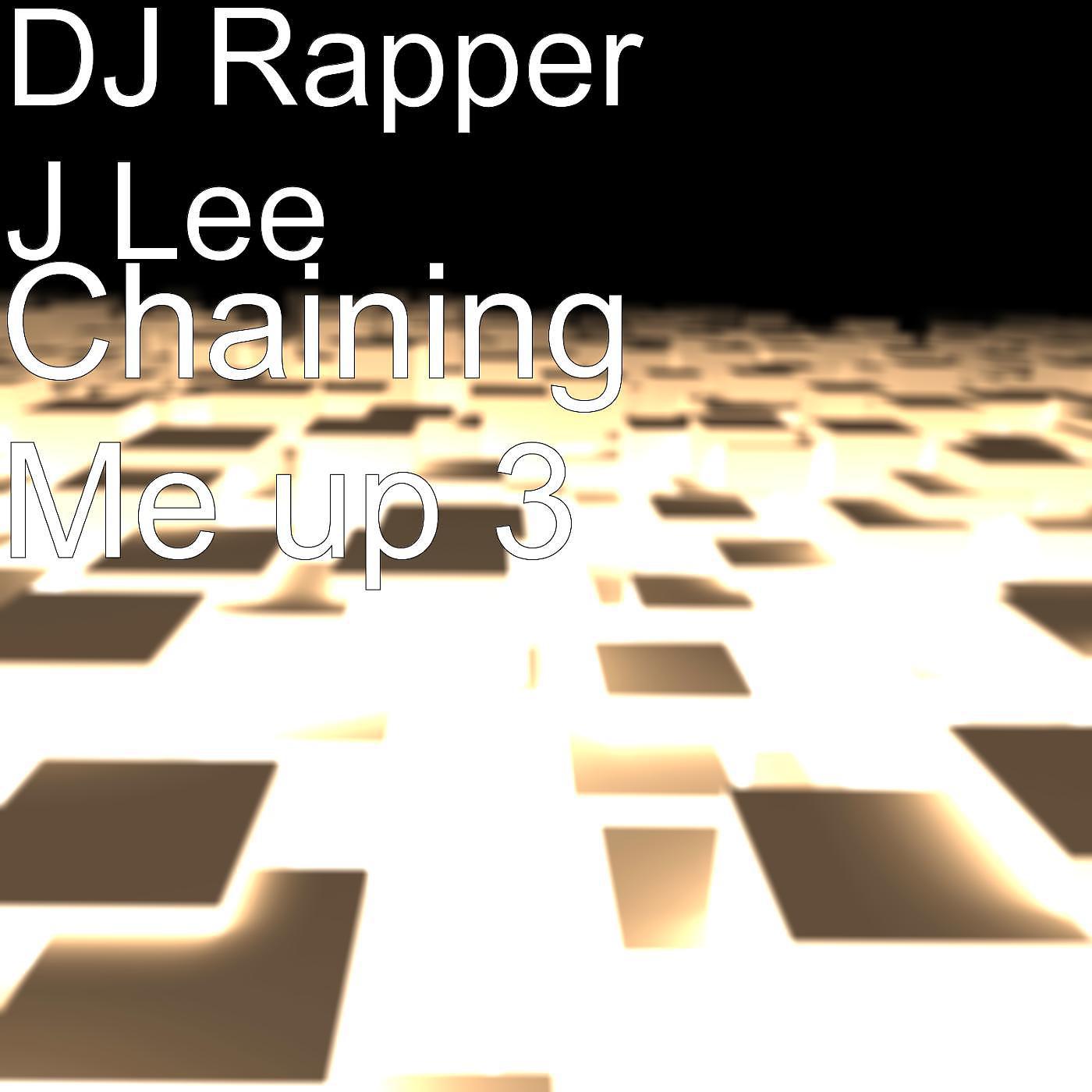 Постер альбома Chaining Me Up 3