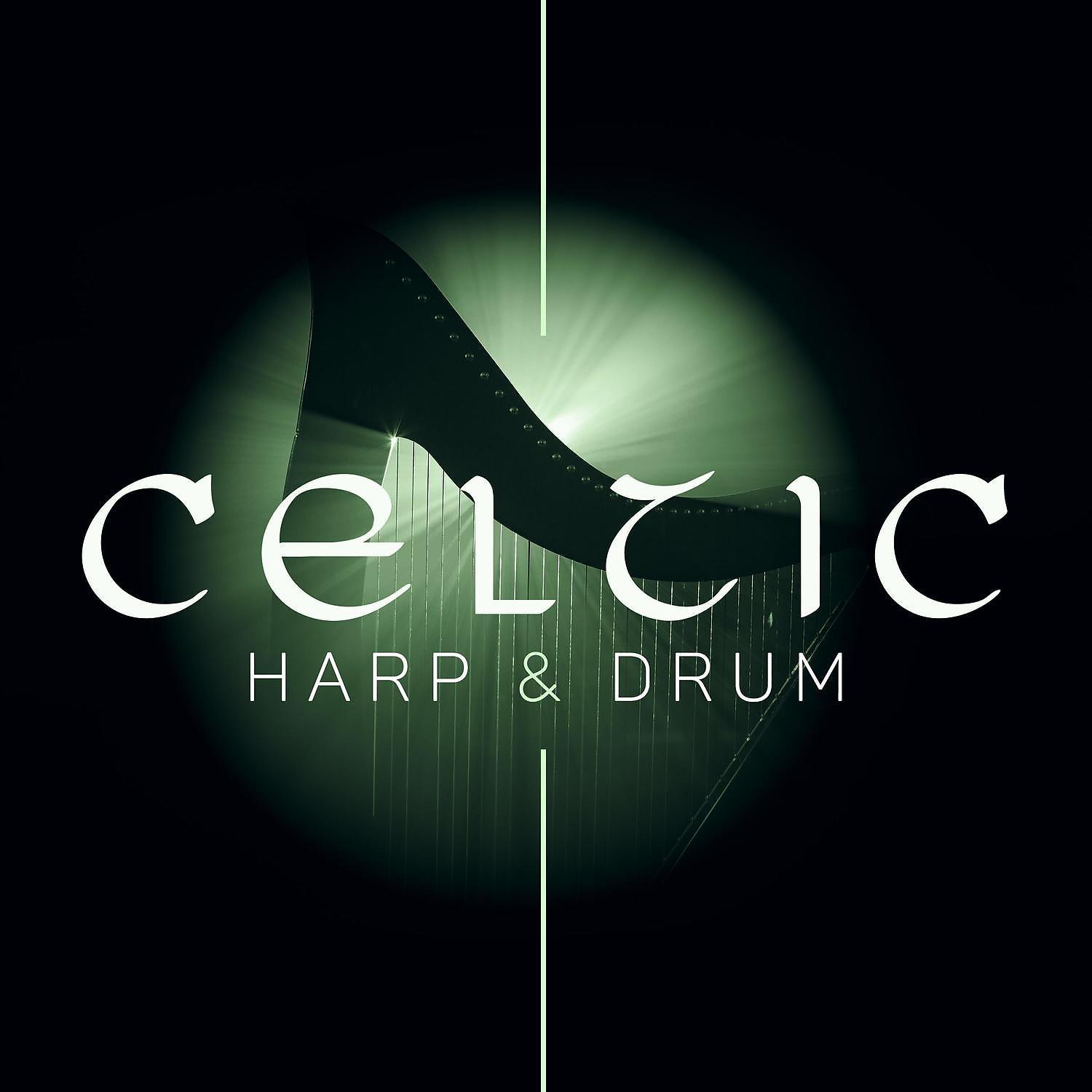 Постер альбома Celtic Harp & Drum: Stress and Anxiety Relief, Soothing Celtic Music for Meditation, Relaxing Atmosphere