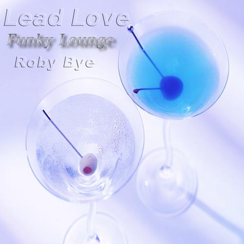 Постер альбома Lead Love (Funky Lounge)