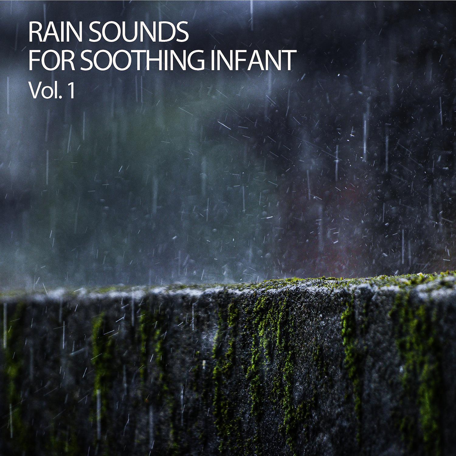 Постер альбома Rain Sounds For Soothing Infant Vol. 1