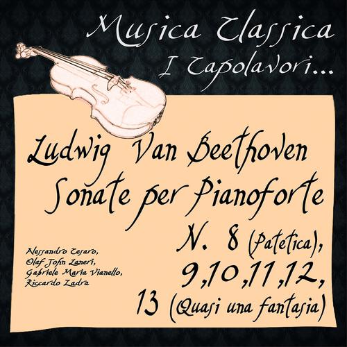 Постер альбома Beethoven: Sonate per Pianoforte, No. 8 ''Patetica'',9 ,10 ,11 ,12 ,13 ''Quasi una fantasia''