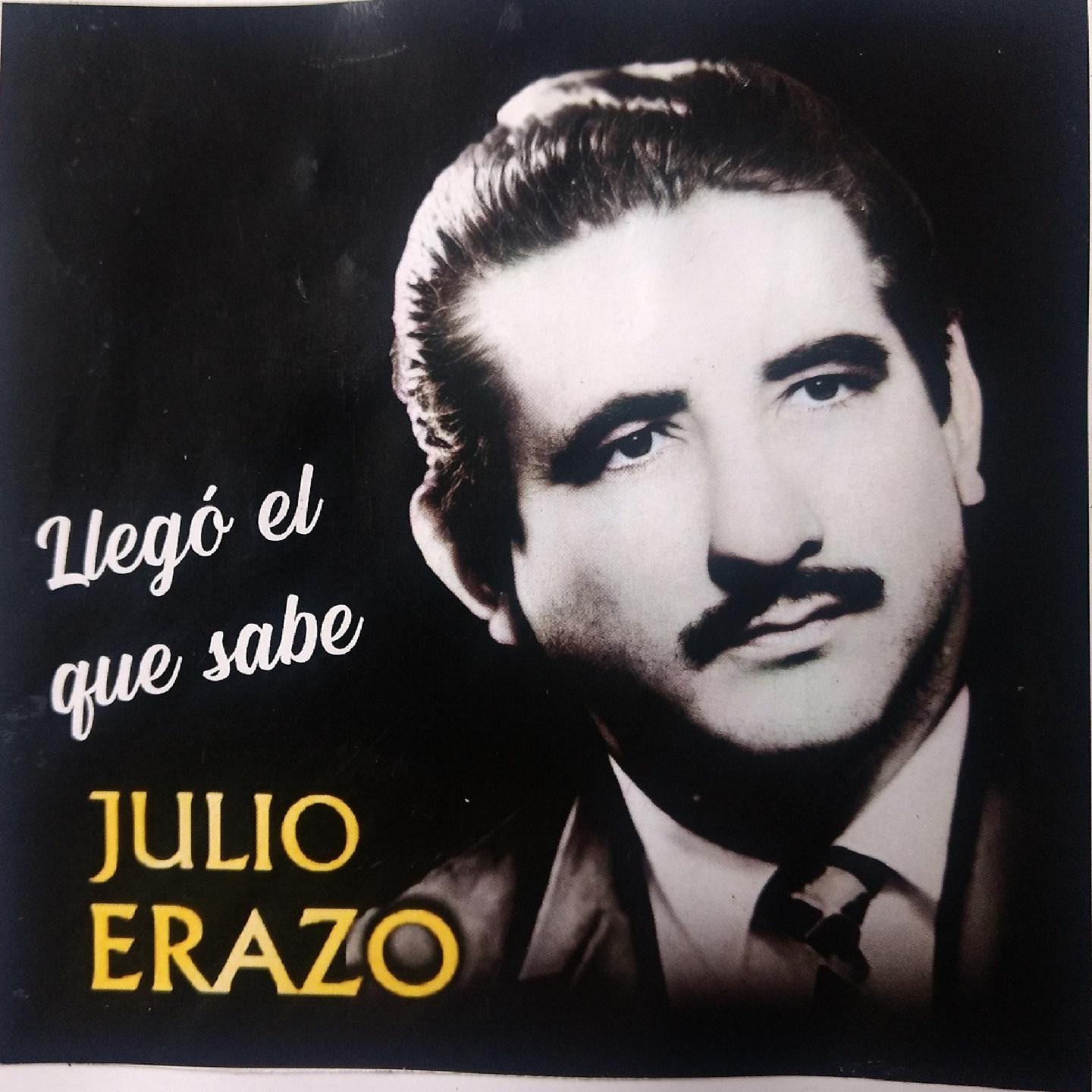Постер альбома JULIO ERAZO LLEGO EL QUE SABE
