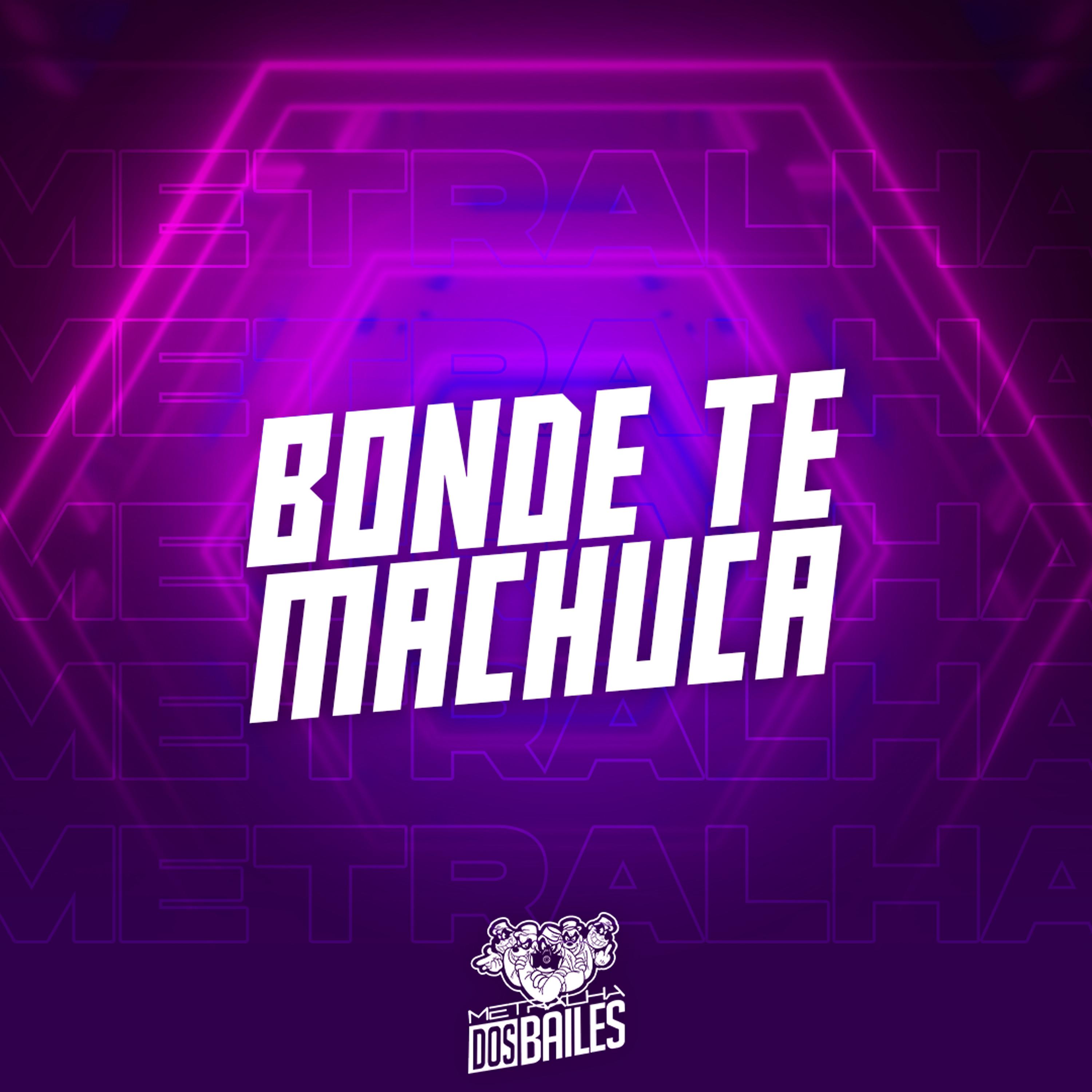Постер альбома Bonde Te Machuca