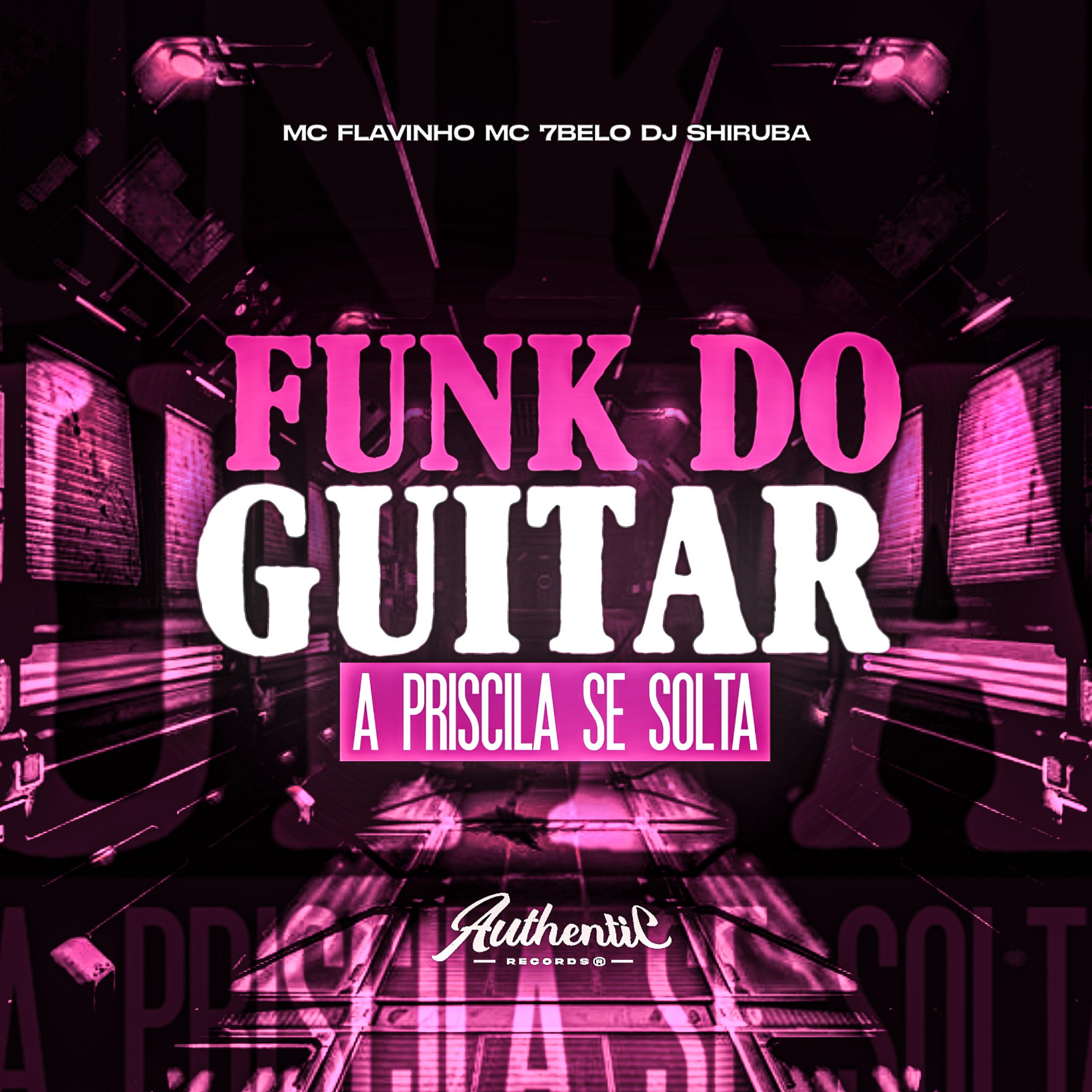 Постер альбома Funk do Guitar - A Priscila Se Solta