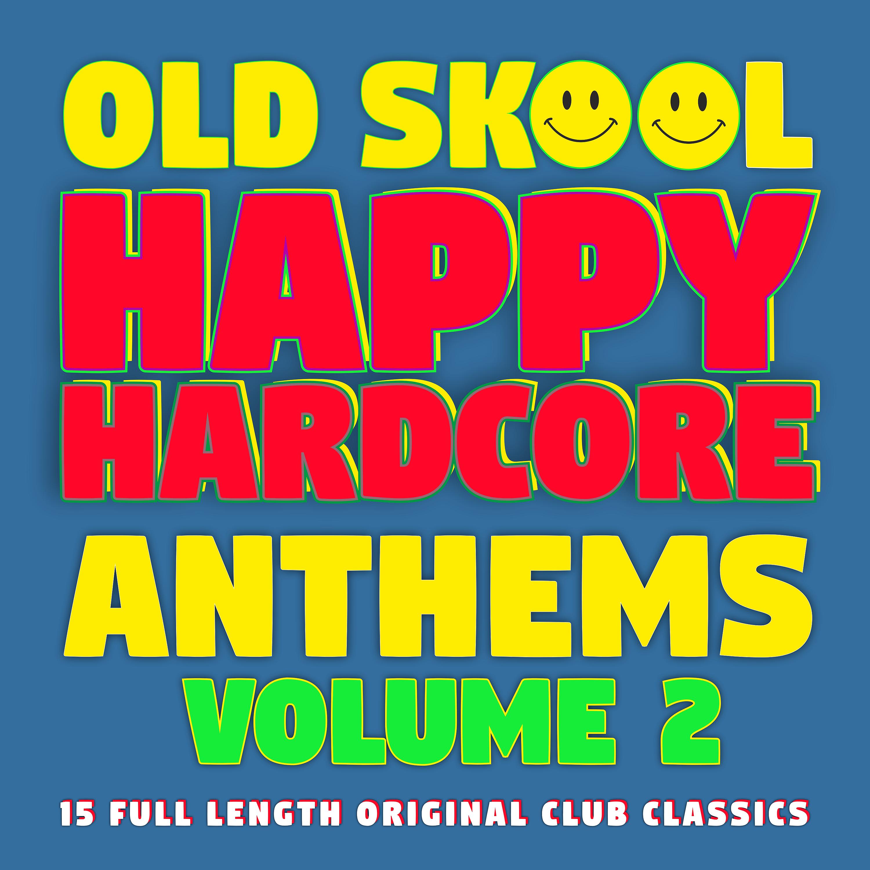 Постер альбома Old Skool Anthems - Happy Hardcore, Vol. 2
