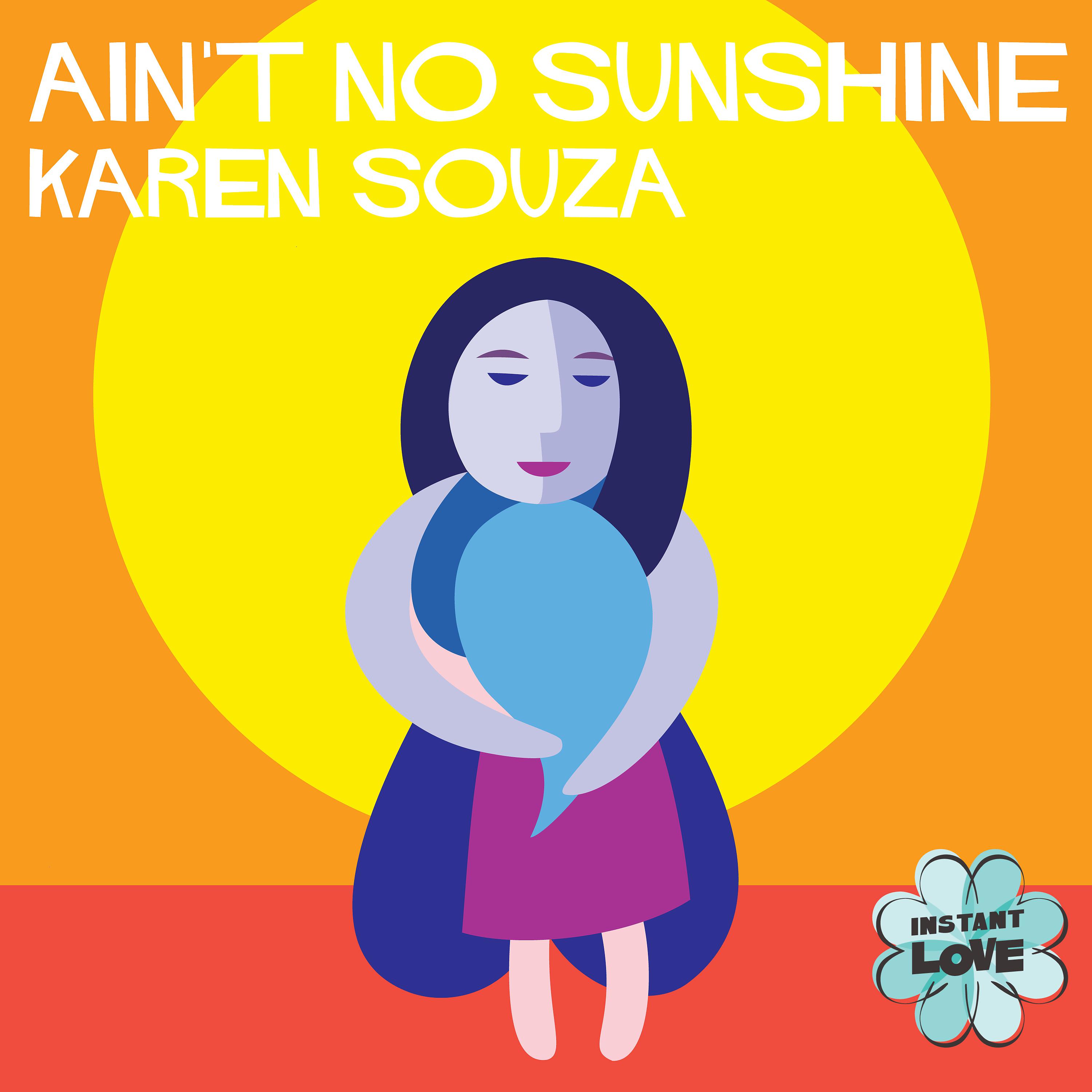 Постер альбома Ain't No Sunshine (Instant Love)