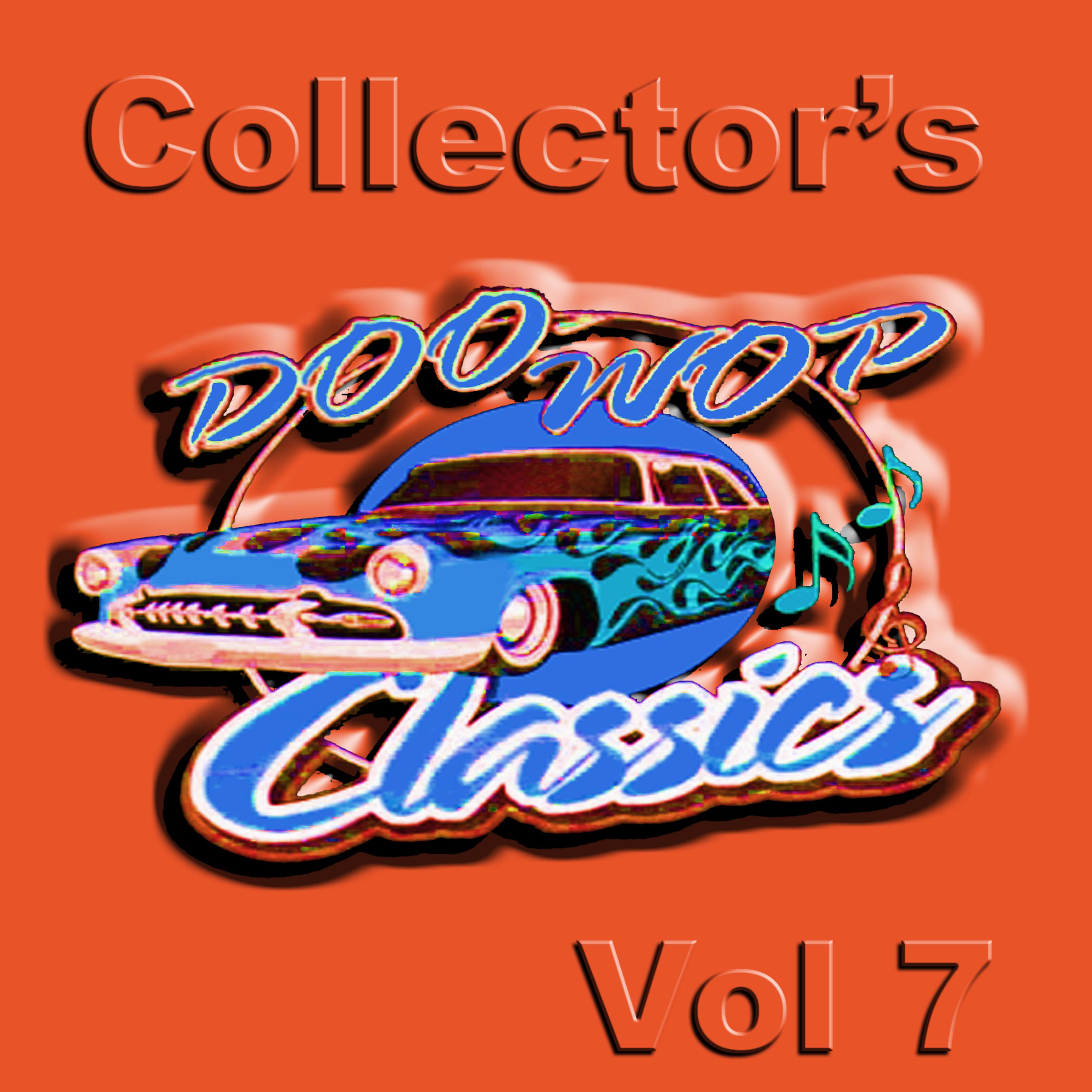 Постер альбома Collector's Doo Wop Classics Vol 7
