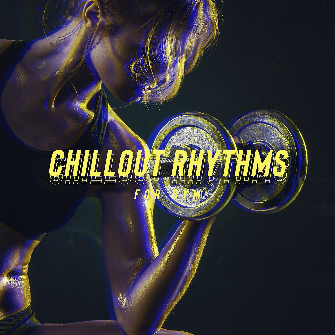 Постер альбома Chillout Rhythms for Gym