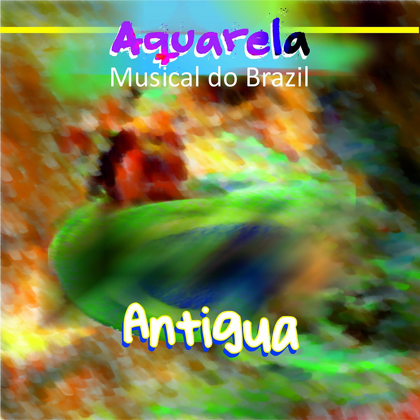Постер альбома Aquarela Musical do Brazil: Antigua