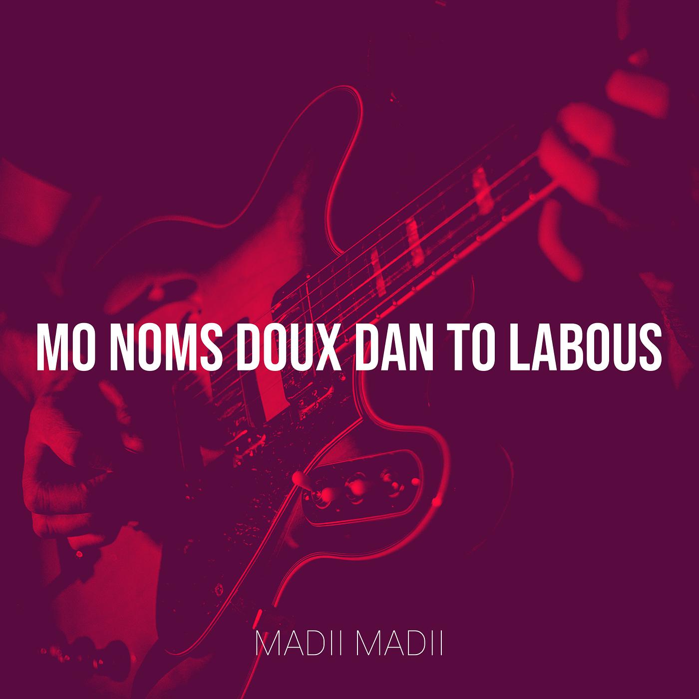 Постер альбома Mo Noms Doux Dan to Labous