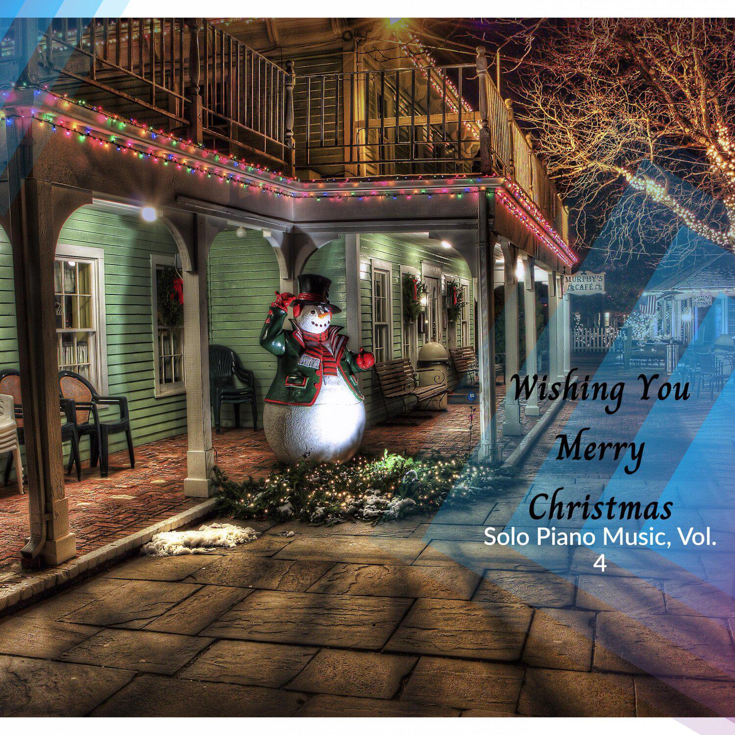 Постер альбома Wishing You Merry Christmas - Solo Piano Music, Vol. 4