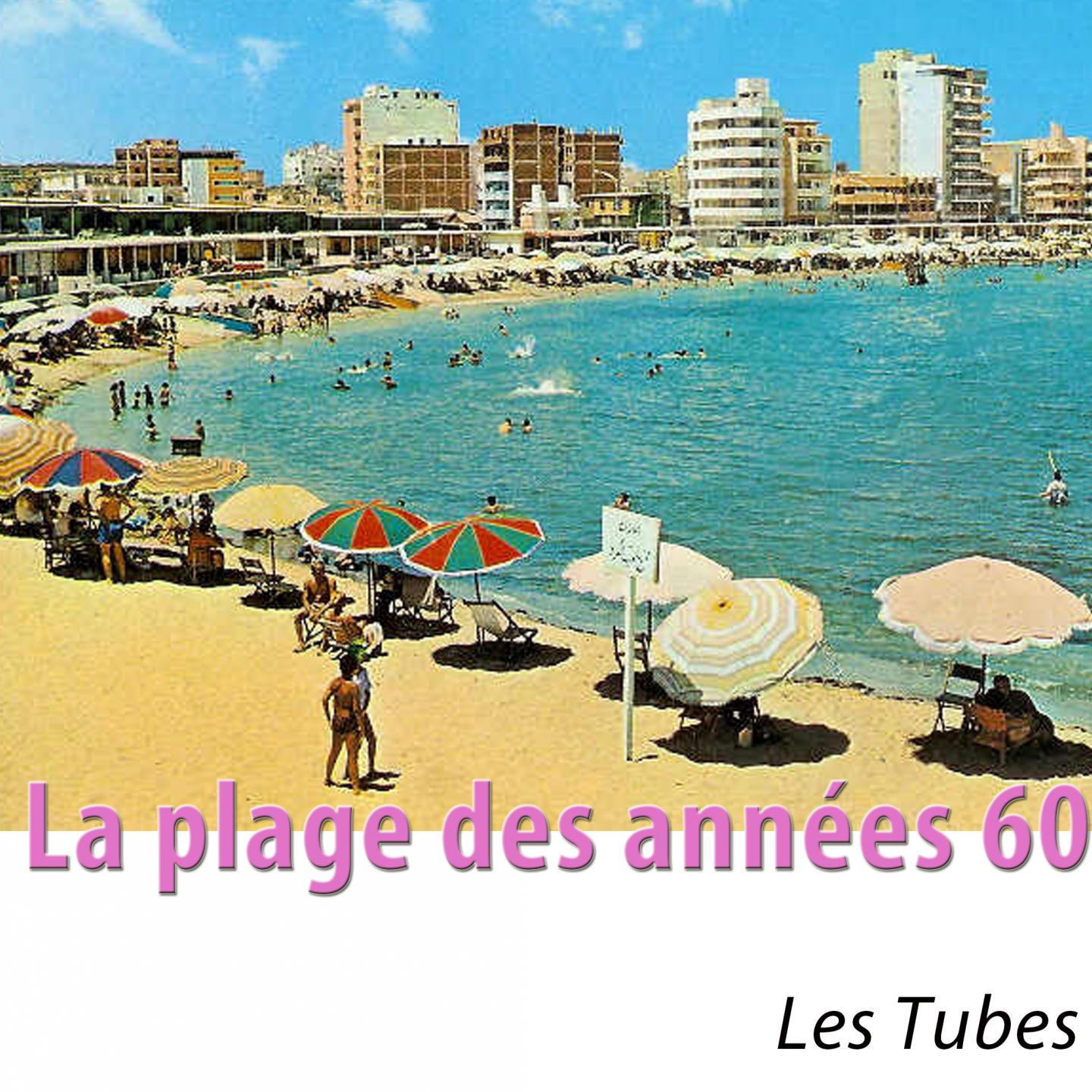 Постер альбома La plage des années 60 (Les tubes) [Remastered]