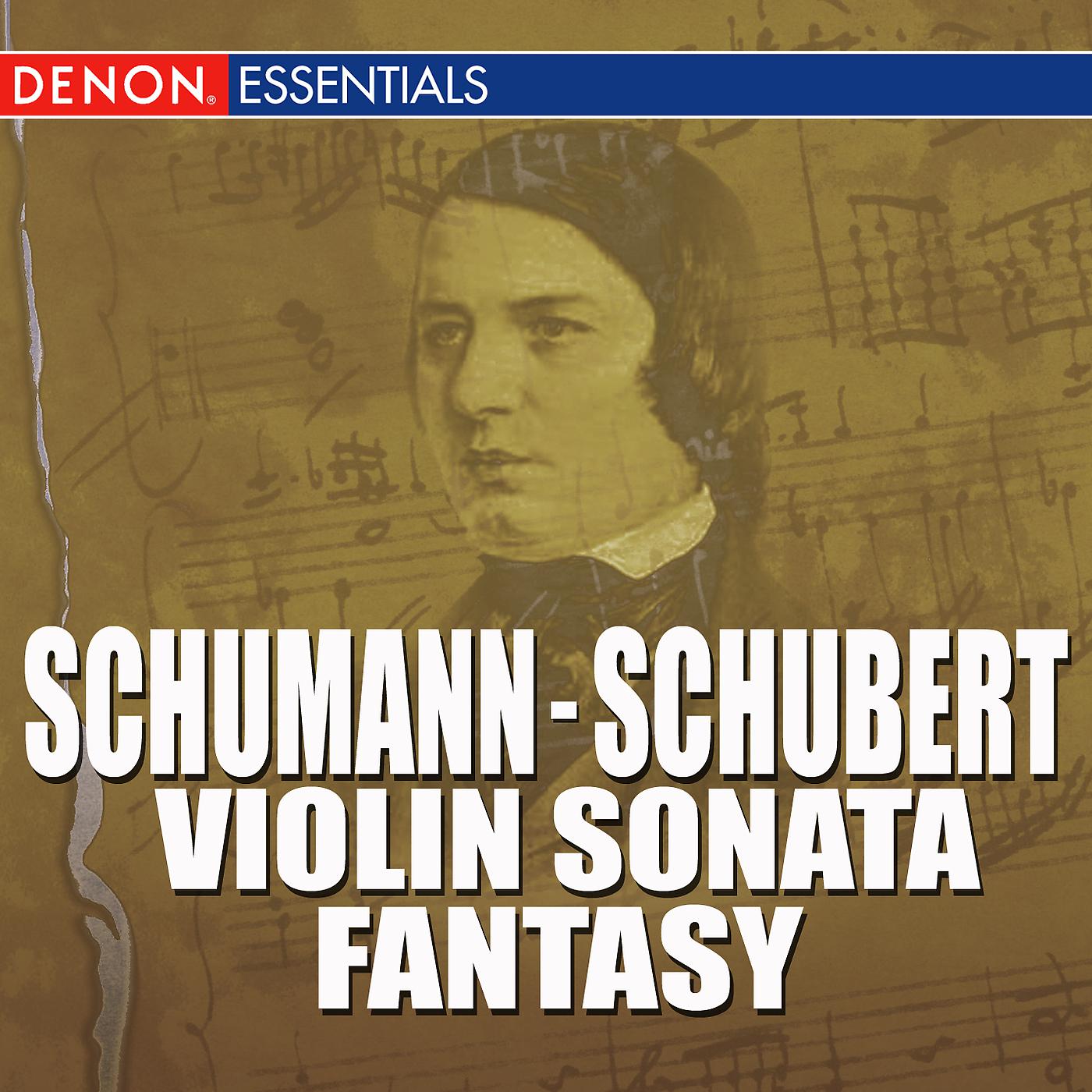 Постер альбома Schumann - Schubert - Violin Sonata  - Fantasy