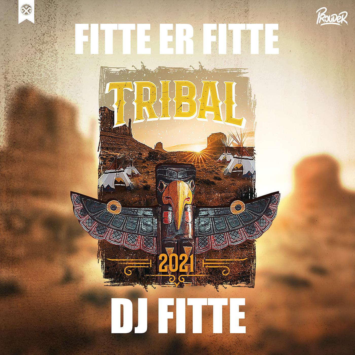 Постер альбома Fitte Er Fitte (Tribal 2021)