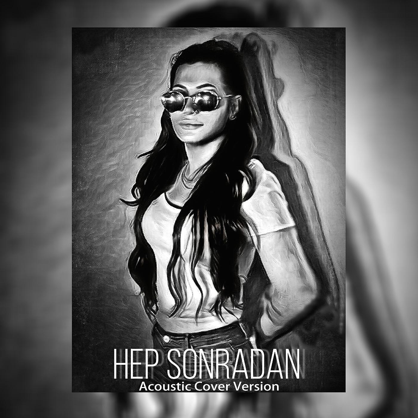 Постер альбома Hep Sonradan Acoustic Version Cover