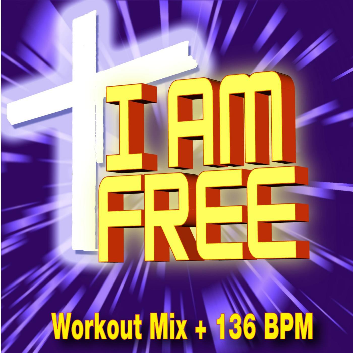 Постер альбома I Am Free (Workout Mix + 136 BPM)