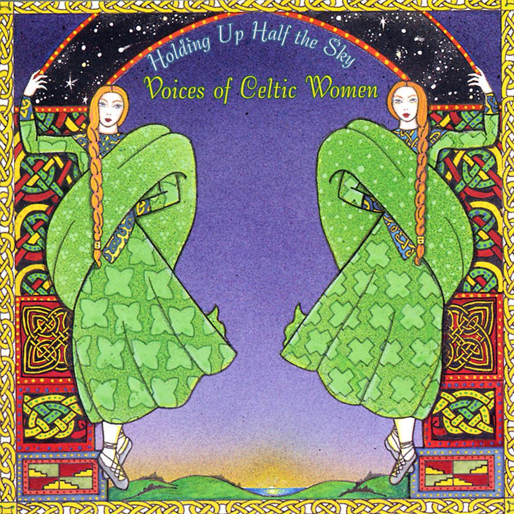 Постер альбома Holding Up Half the Sky: Voices of Celtic Women