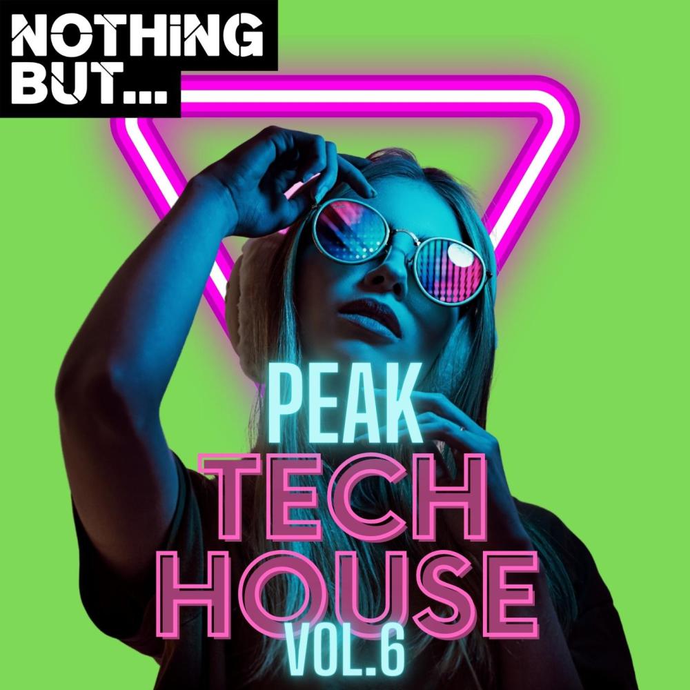 Постер альбома Nothing But... Peak Tech House, Vol. 06