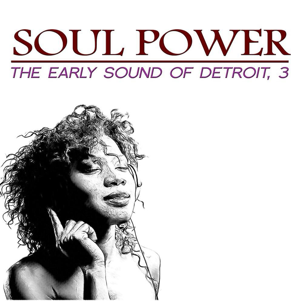 Постер альбома Soul Power: The Early Sound of Detroit, 3
