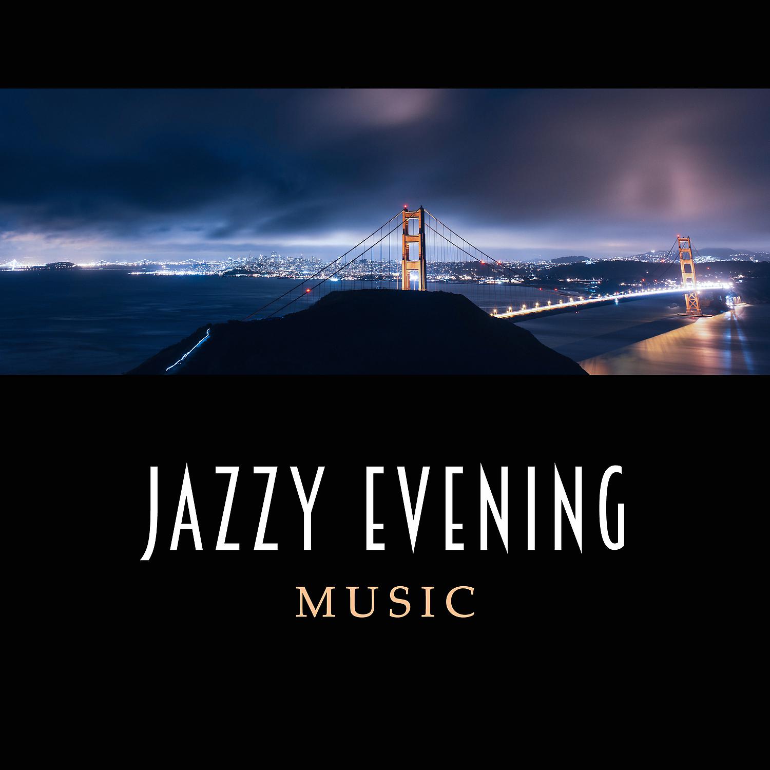 Постер альбома Jazzy Evening Music – Calm Smooth Jazz for Restaurant, Jazz Relaxation, Jazz Ecstasy, Cool Jazz